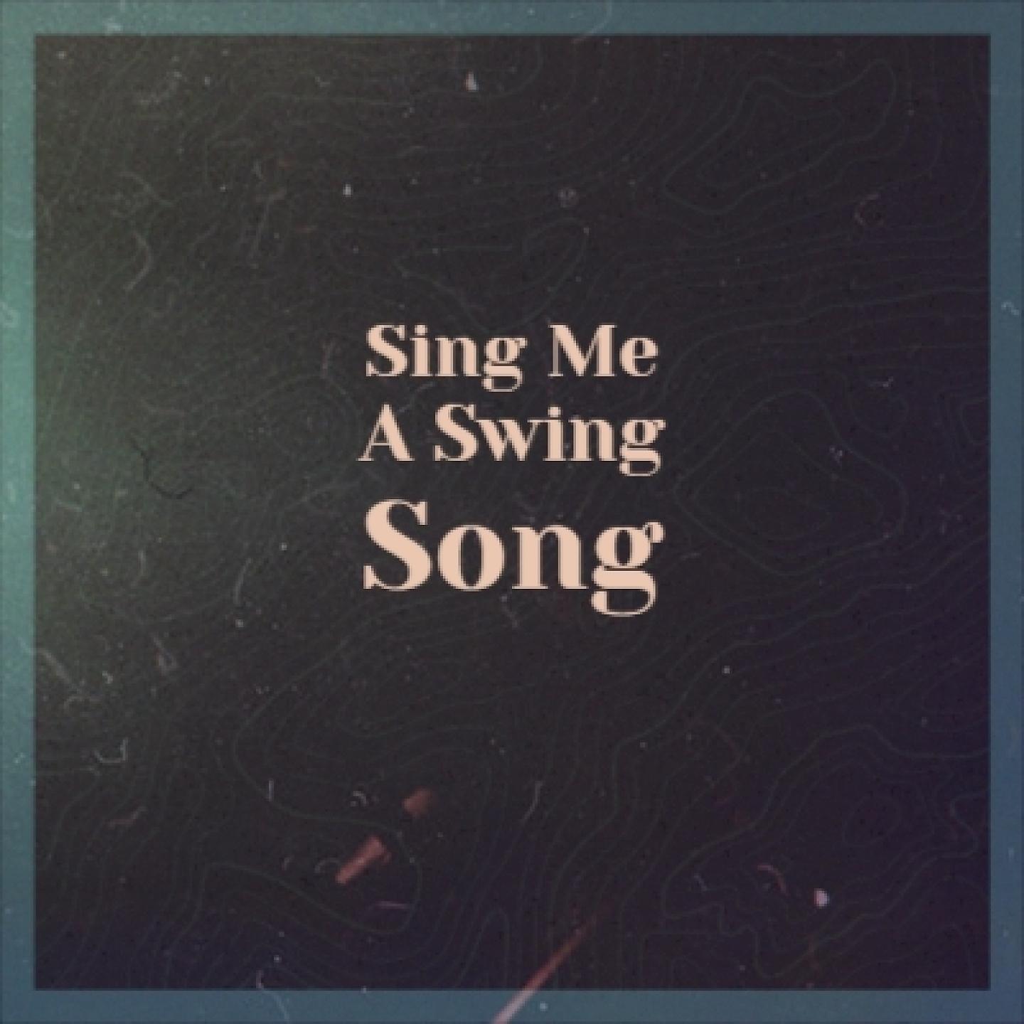 Постер альбома Sing Me a Swing Song