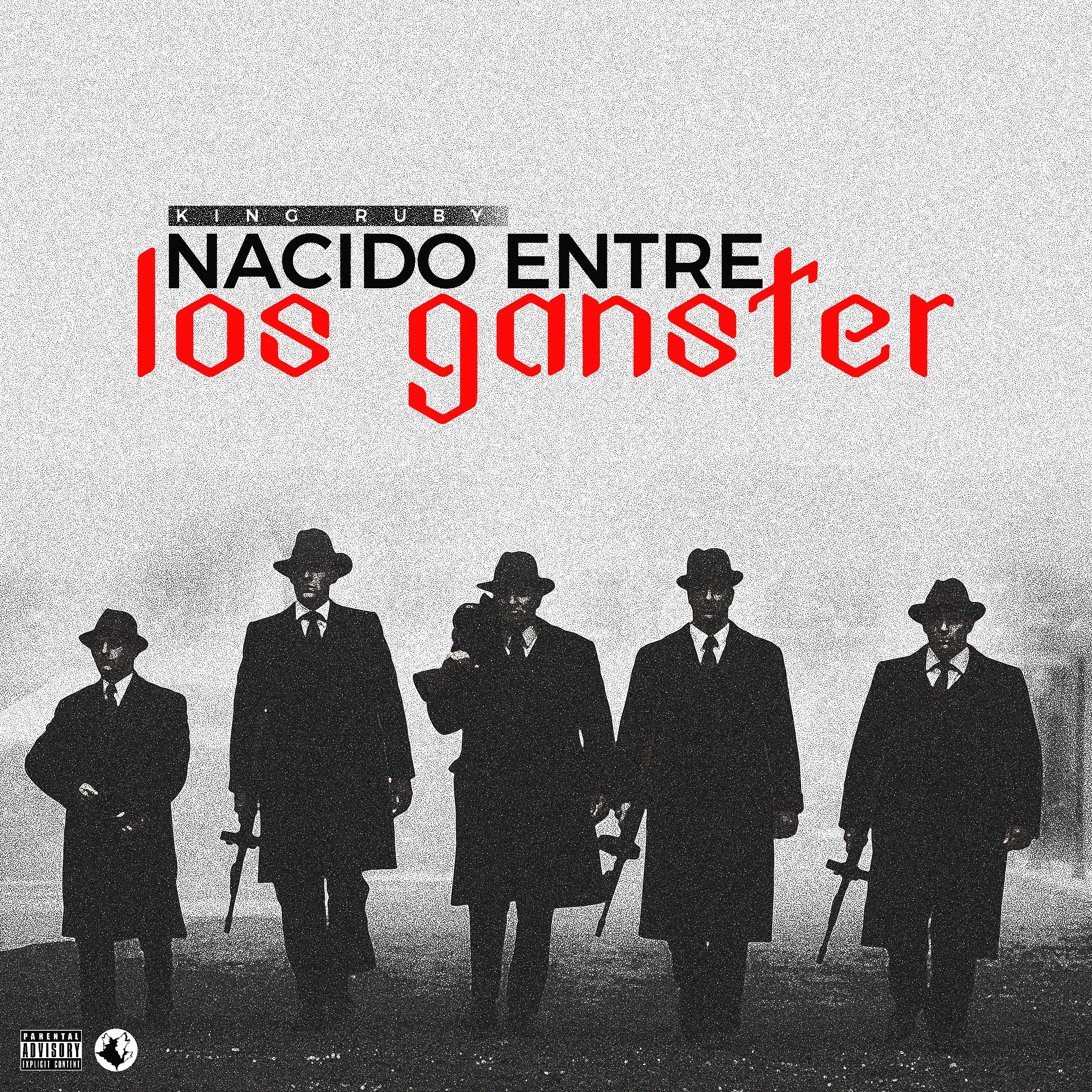 Постер альбома Nacido Entre los Ganster