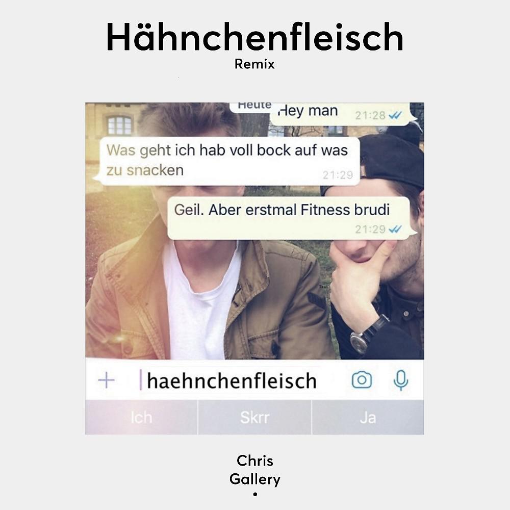 Постер альбома Hähnchenfleisch (Chris Gallery Remix)