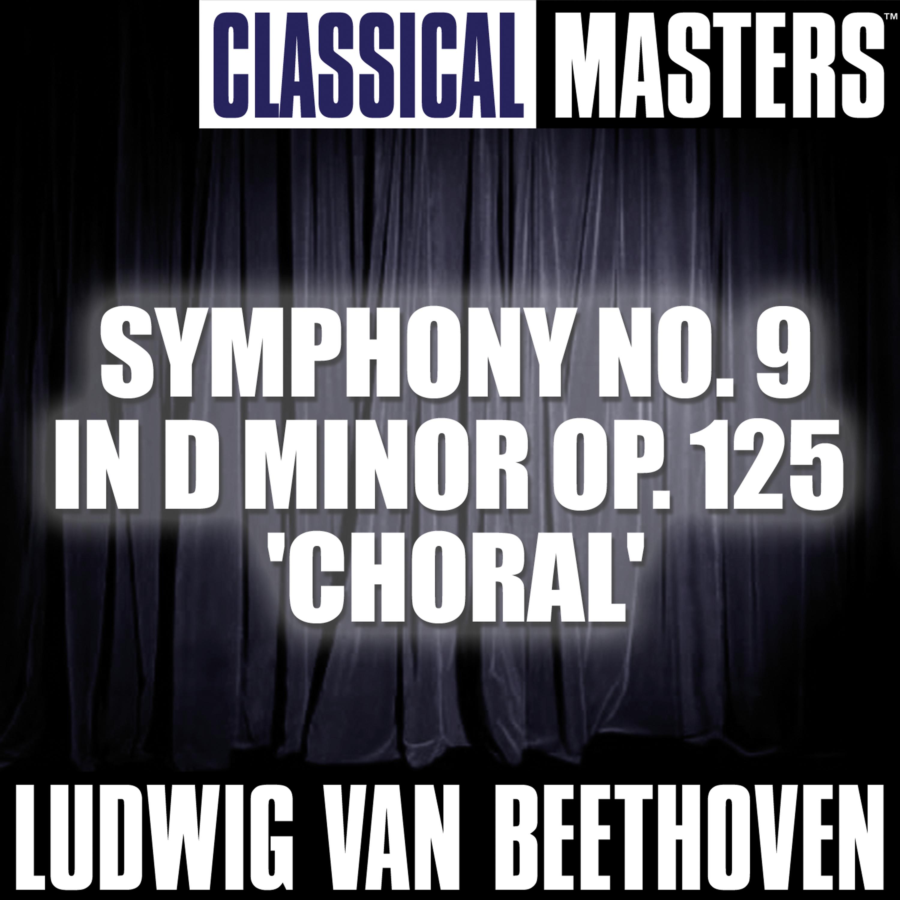 Постер альбома Classical Masters: Symphony no. 9 in D minor op. 125 'Choral'