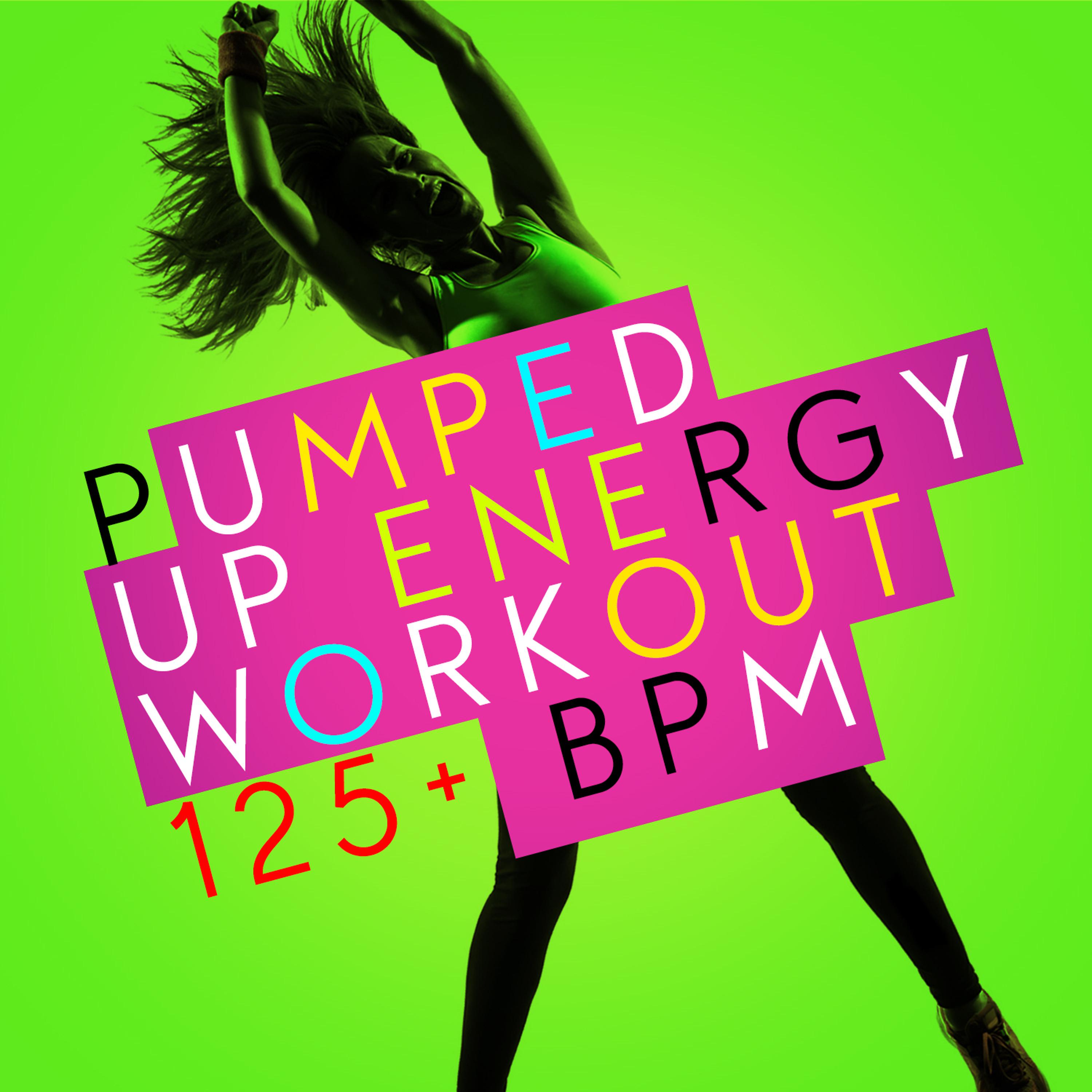 Постер альбома Pumped up Energy Workout (125+ BPM)