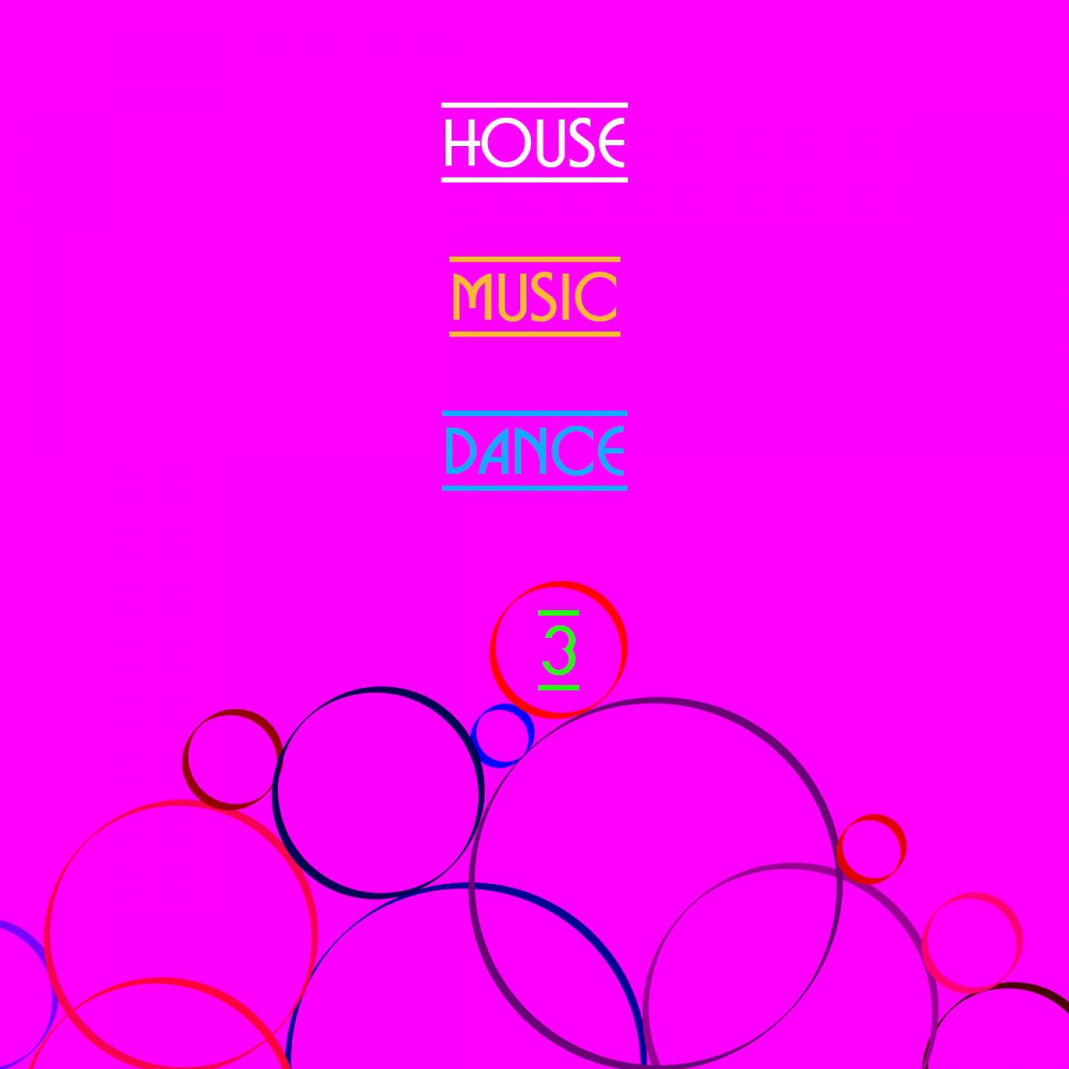 Постер альбома House Music & Dance, Vol. 3