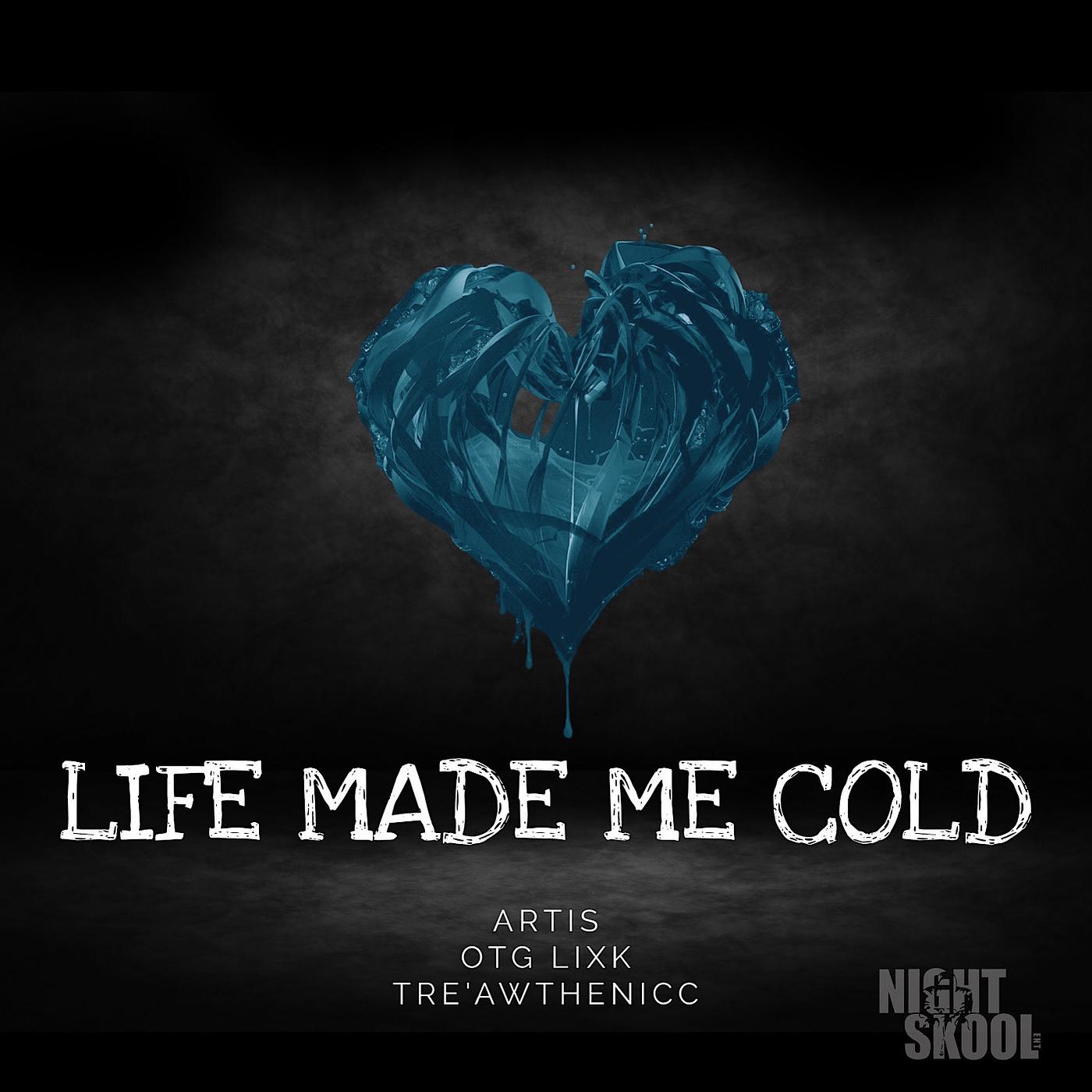 Постер альбома Life Made Me Cold