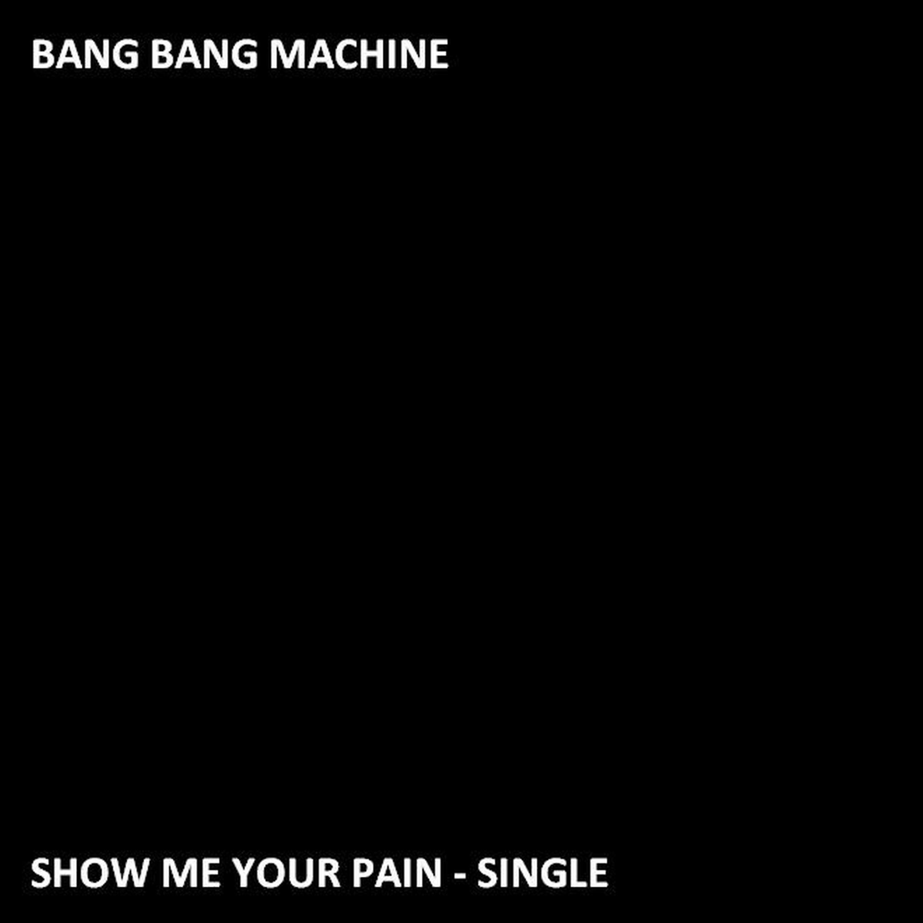 Постер альбома Show Me Your Pain - Single