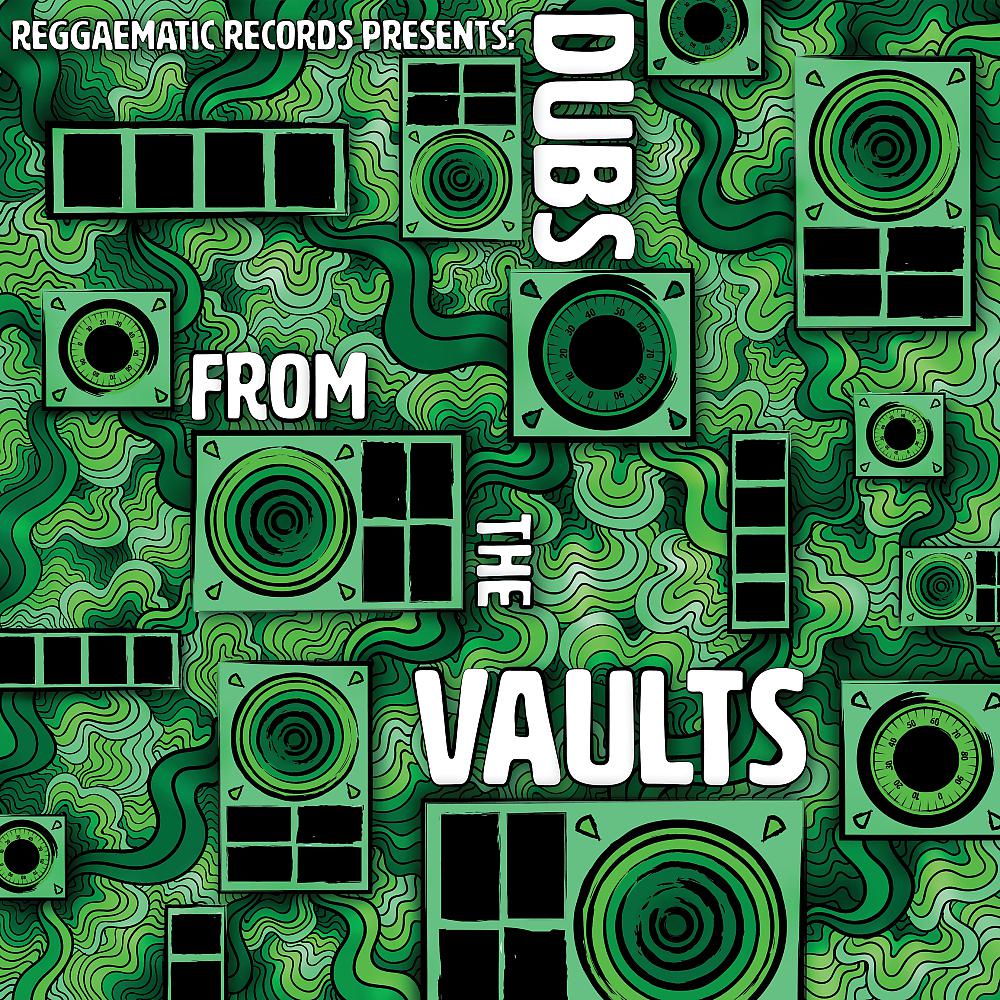 Постер альбома Reggaematic Presents: Dubs from the Vaults