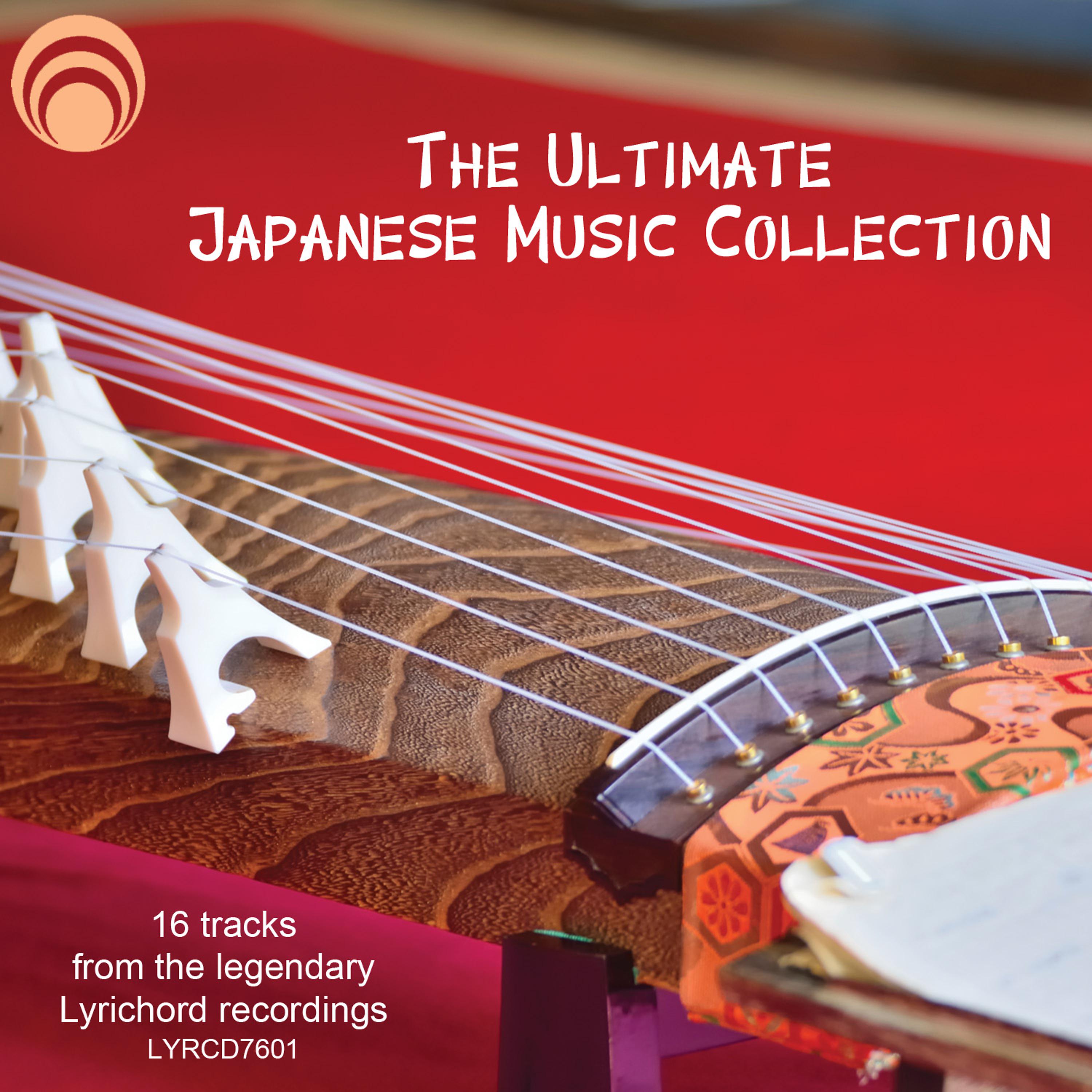 Постер альбома The Ultimate Japanese Music Collection: 16 Tracks from the Legendary Lyrichord Recordings
