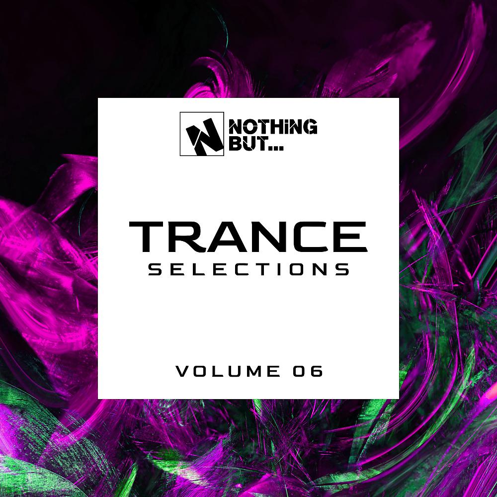 Постер альбома Nothing But... Trance Selections, Vol. 06