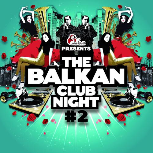 Постер альбома The Balkan Club Night, Vol. 2
