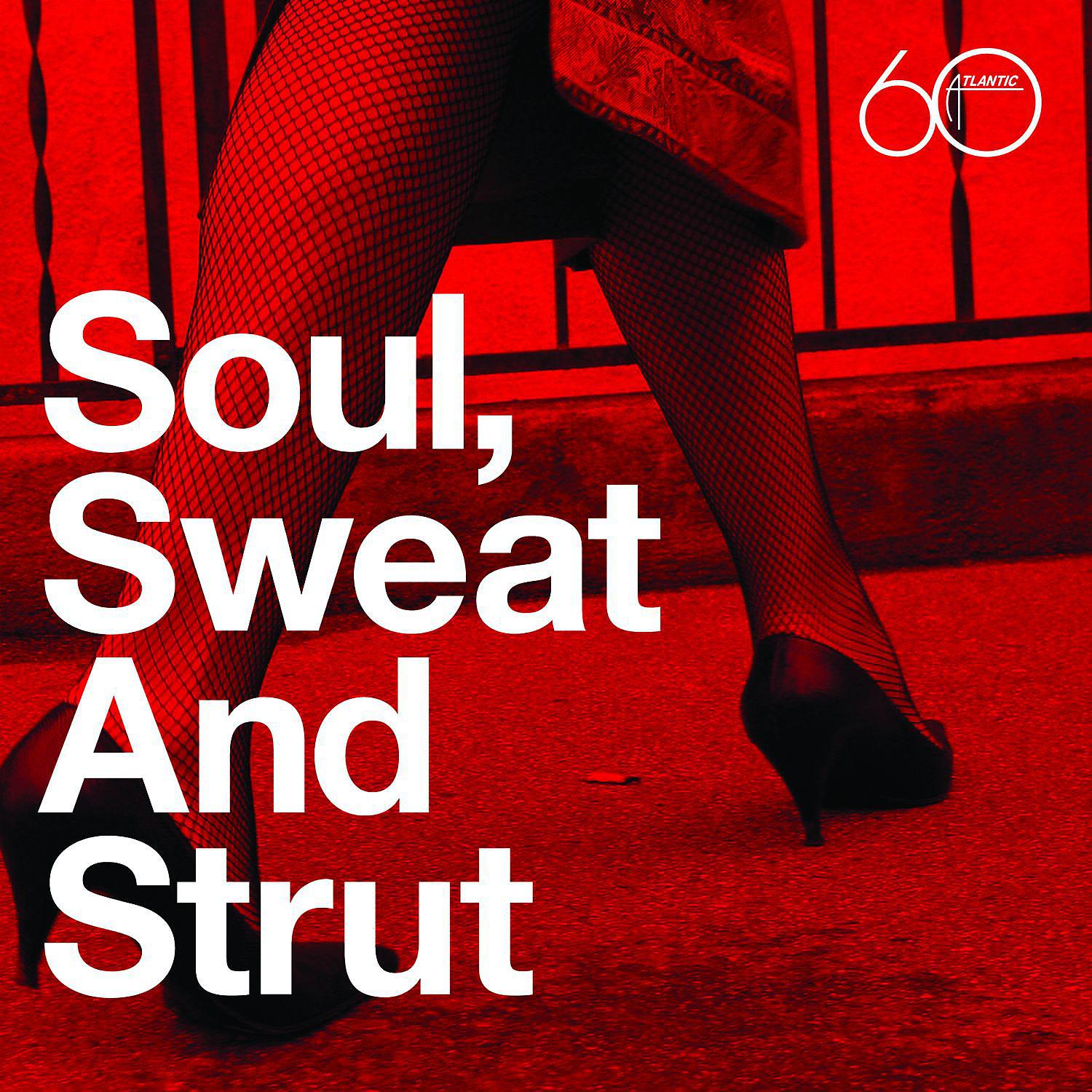 Постер альбома Atlantic 60th: Soul, Sweat And Strut