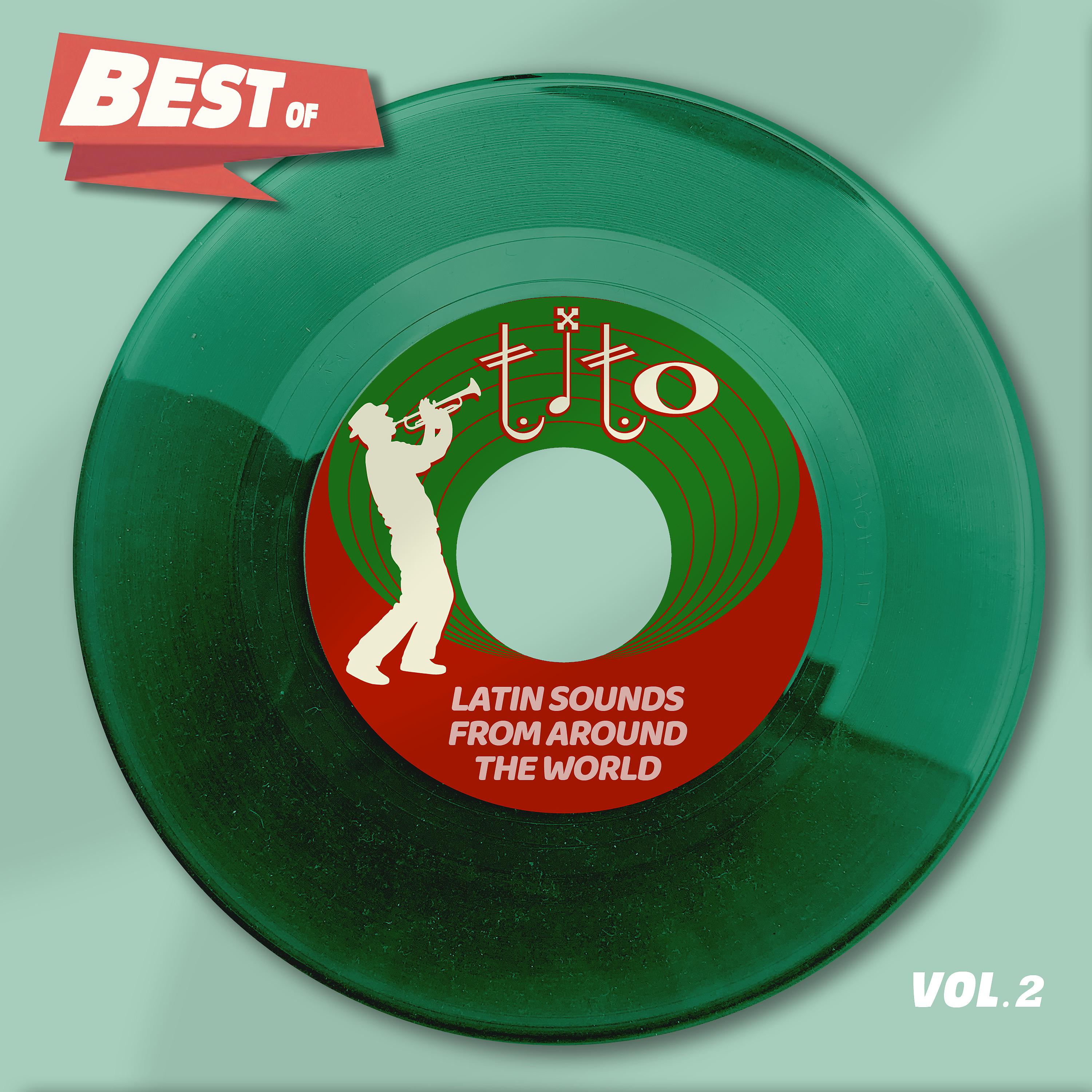 Постер альбома Best Of Tito Records, Vol. 2 - Latin Sounds From Around The World