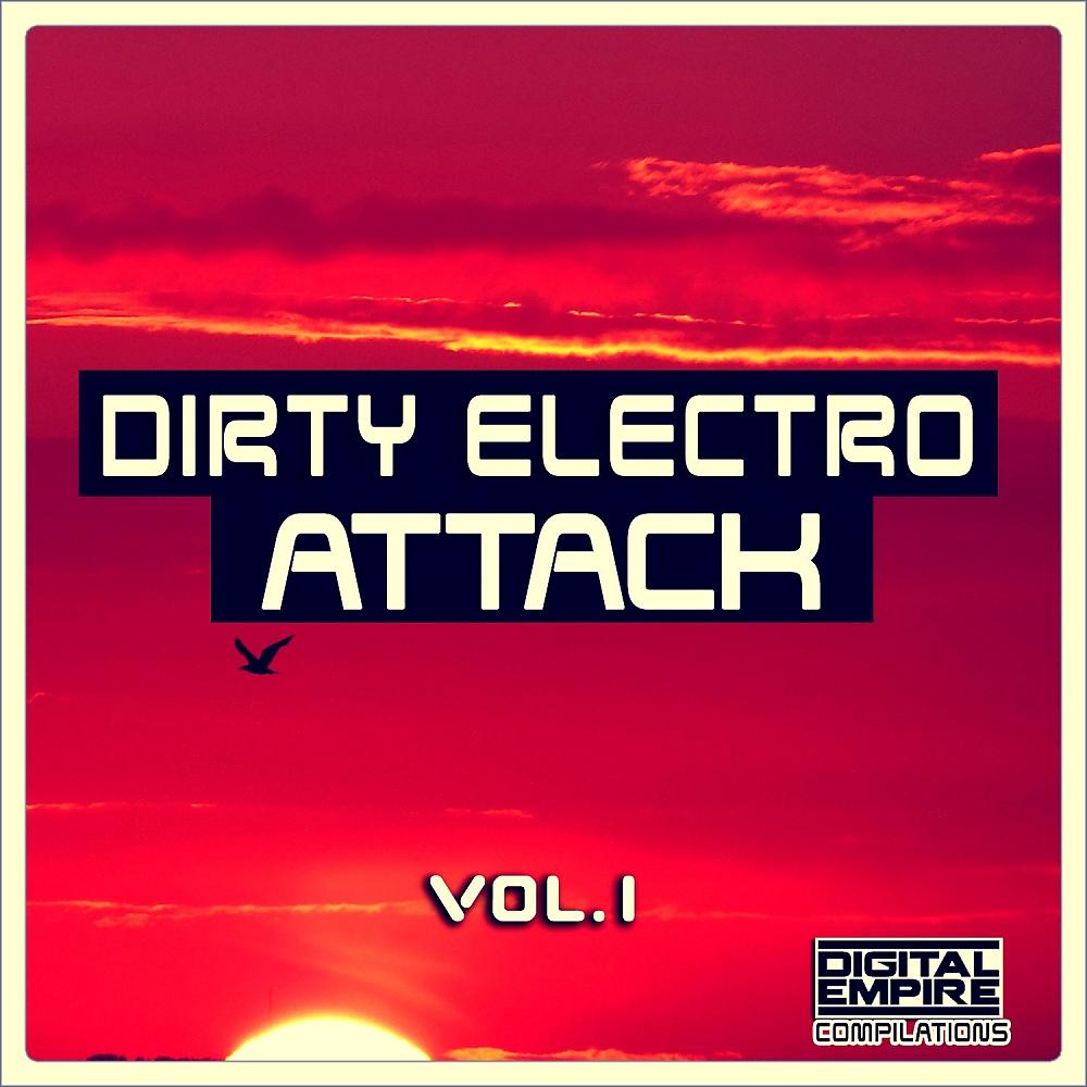 Постер альбома Dirty Electro Attack, Vol.1
