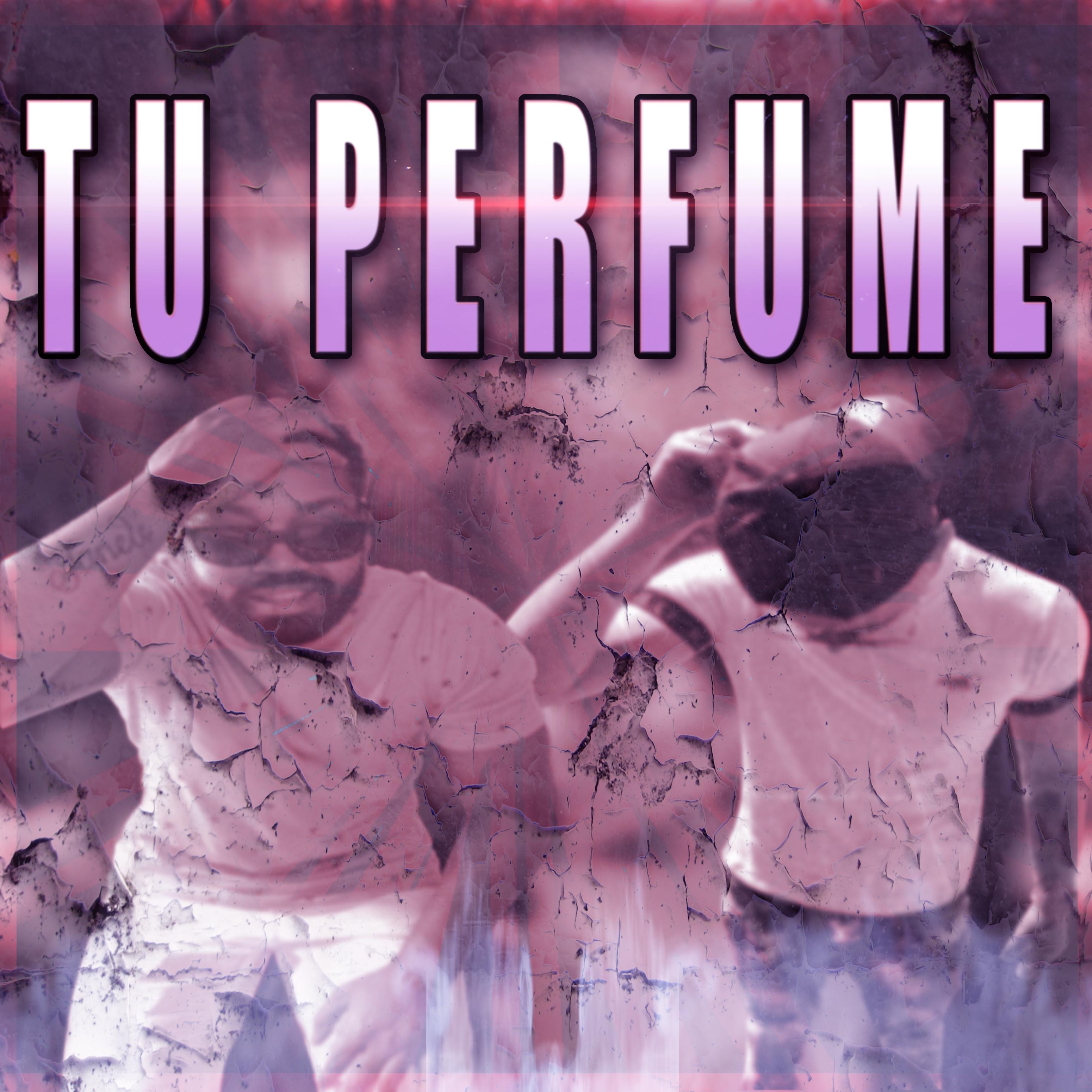 Постер альбома Tu Perfume (feat. Vpr)