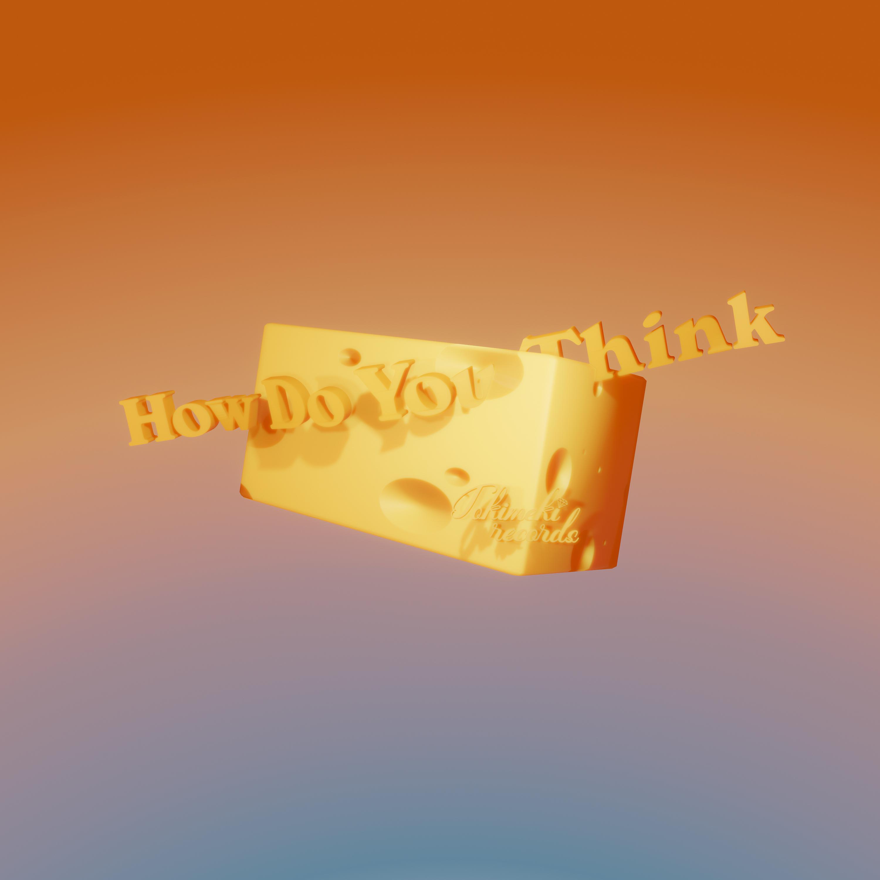 Постер альбома How Do You Think (feat. HYNGSN)