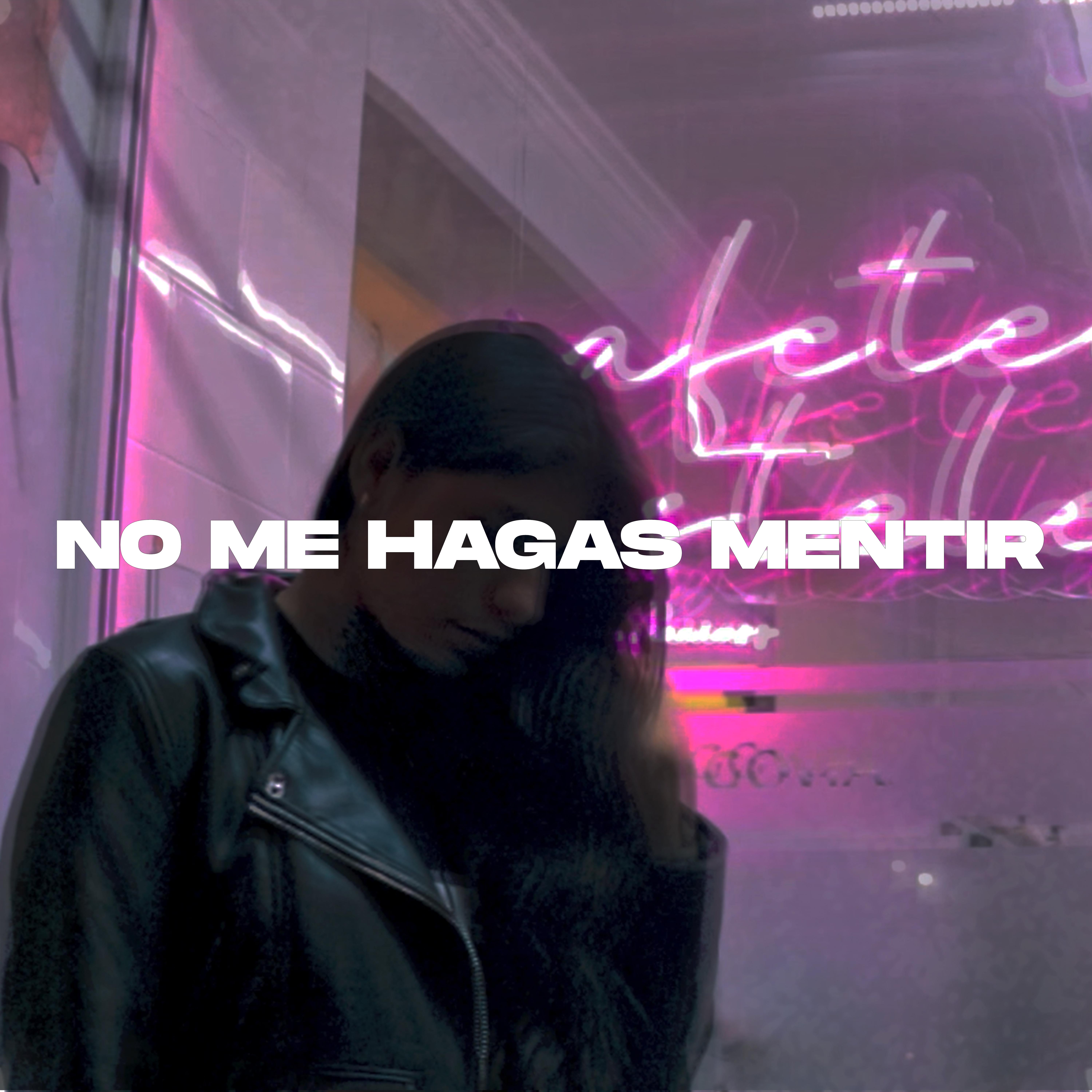 Постер альбома No Me Hagas Mentir