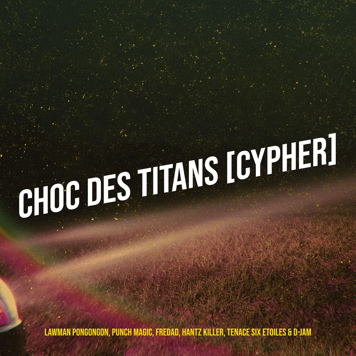 Постер альбома Choc Des Titans (Cypher)