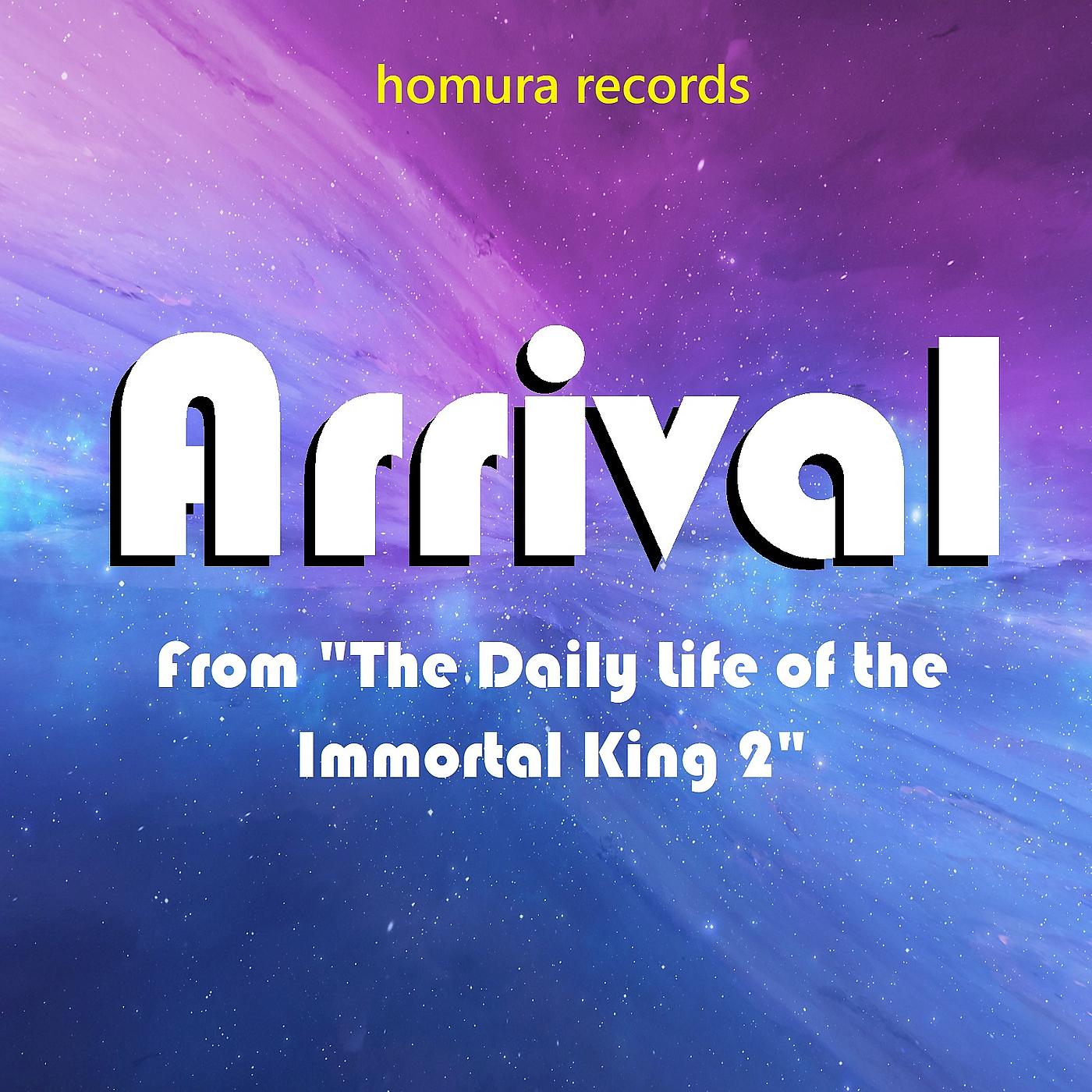 Постер альбома Arrival (From "the Daily Life of the Immortal King 2")