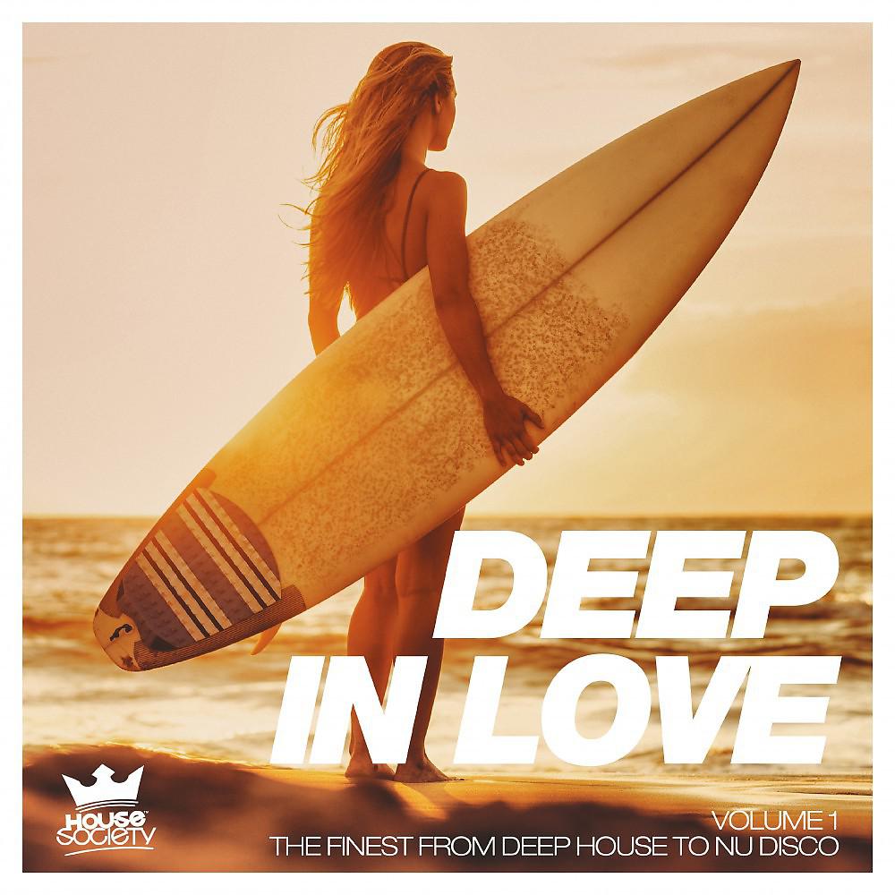 Постер альбома Deep in Love, Vol. 1 - The Finest from Deep House to Nu Disco (Presented by House Society)