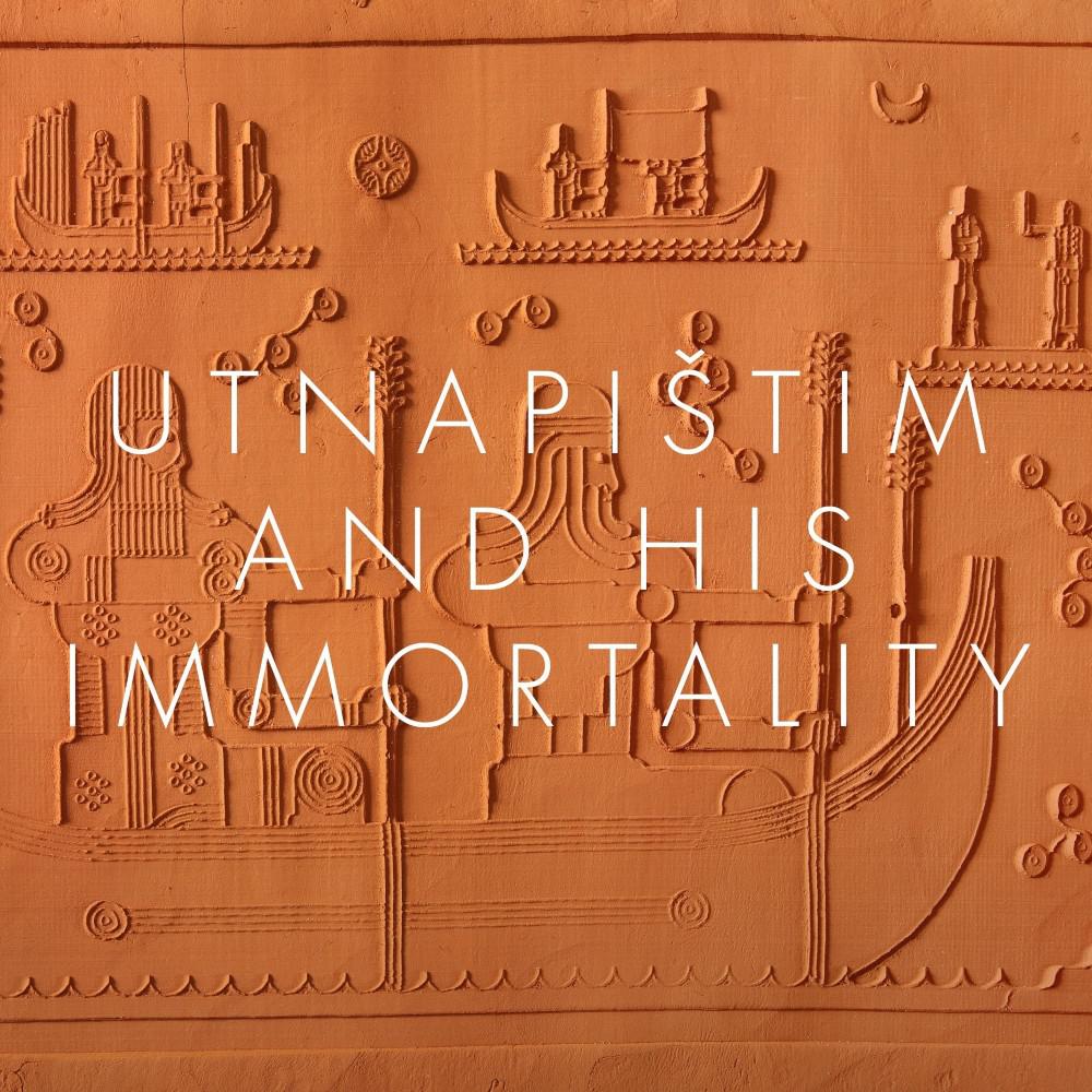 Постер альбома Utnapishtim and His Immortality