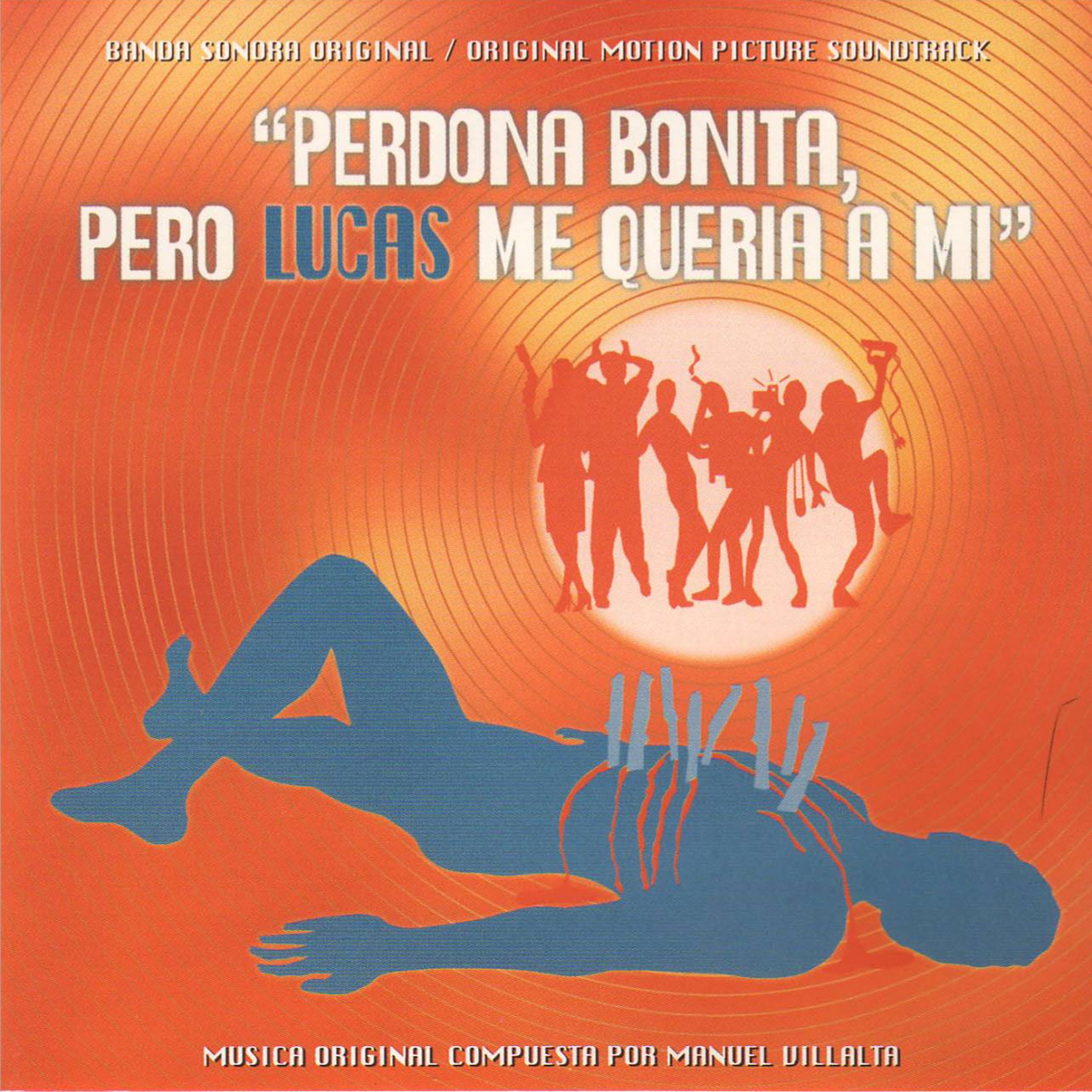 Постер альбома "Perdona Bonita, Pero Lucas Me Quería A Mí" (BSO)