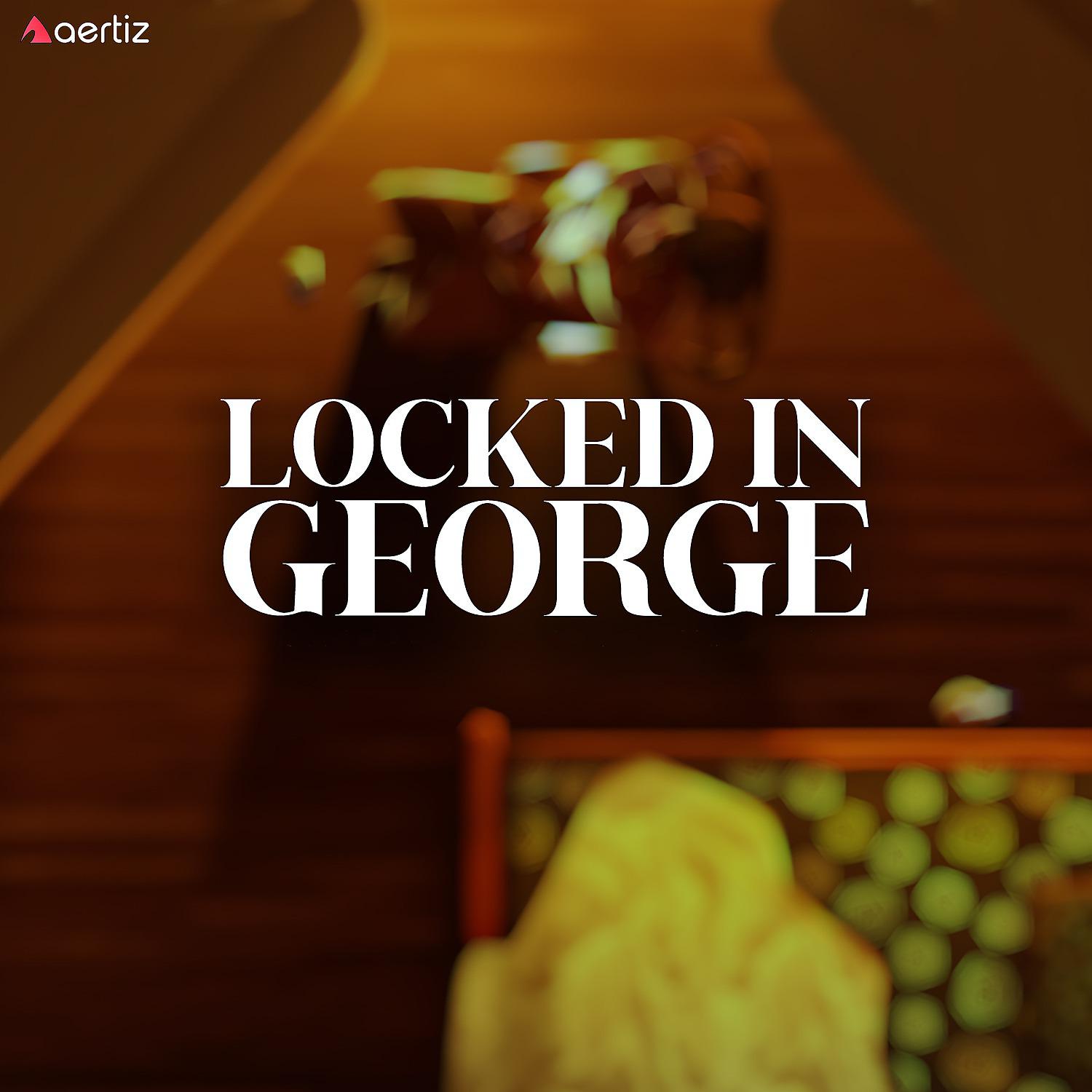 Постер альбома Locked in George