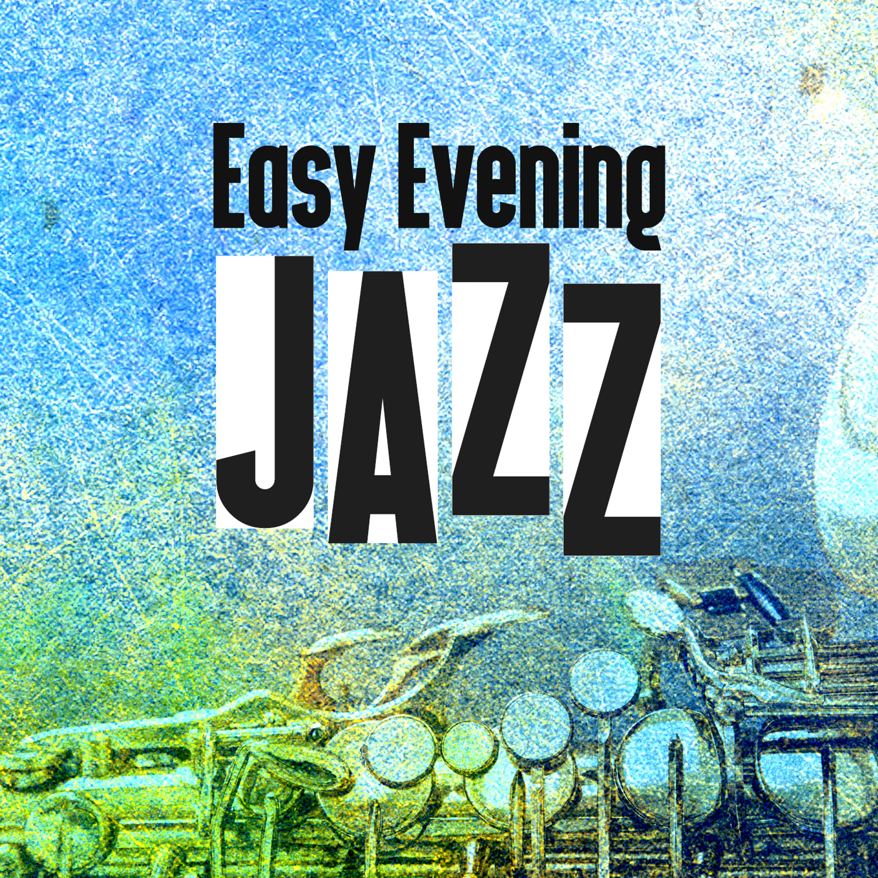 Постер альбома Easy Evening Jazz