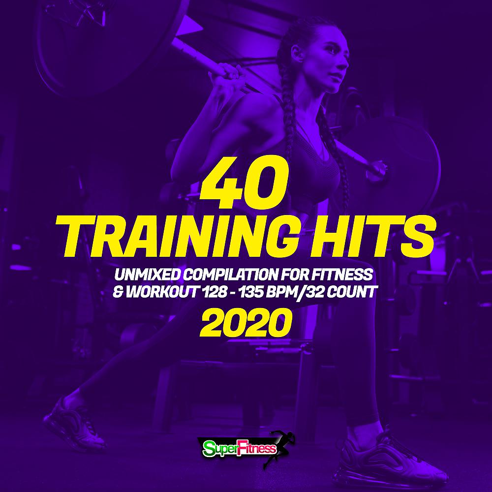 Постер альбома 40 Training Hits 2020: Unmixed Compilation for Fitness & Workout 128 - 135 bpm/32 Count