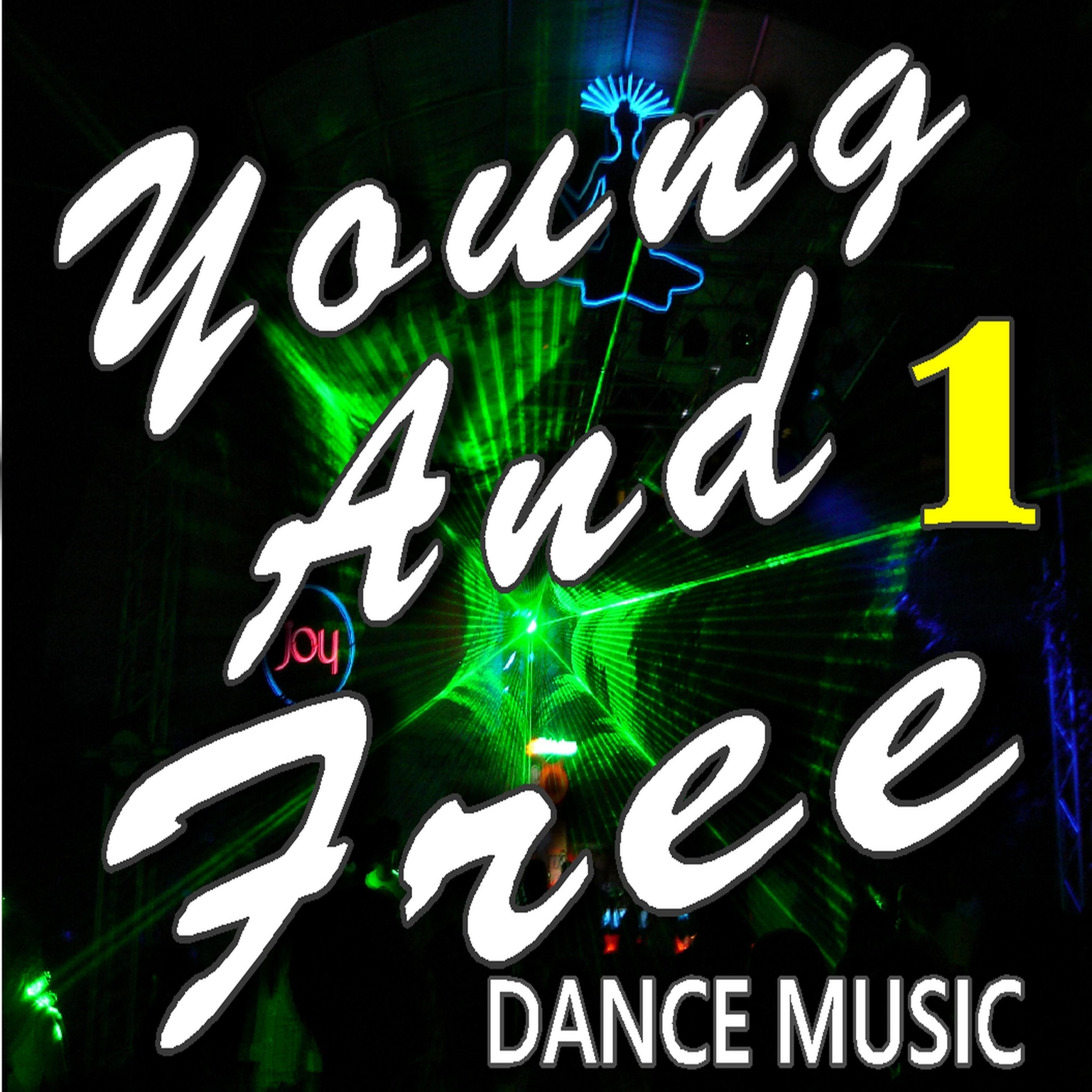 Постер альбома Young and Free Dance Music, Vol. 1