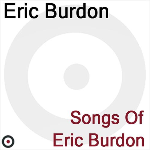 Постер альбома Songs of Eric Burdon