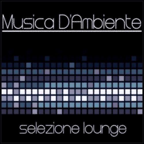 Постер альбома Musica d'ambiente: Selezione lounge