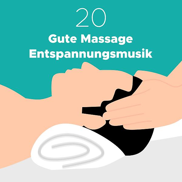 Постер альбома 20 Gute Massage Entspannungsmusik - Entspannender Musik fürs Massieren