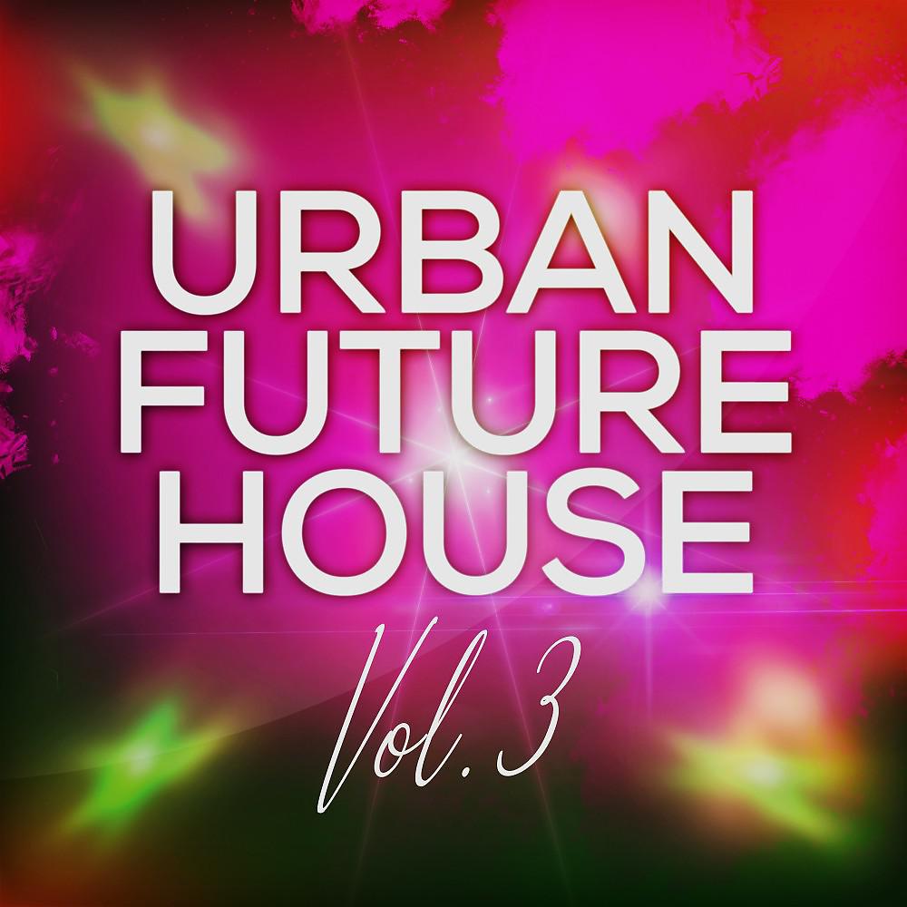 Постер альбома Urban Future House, Vol. 3