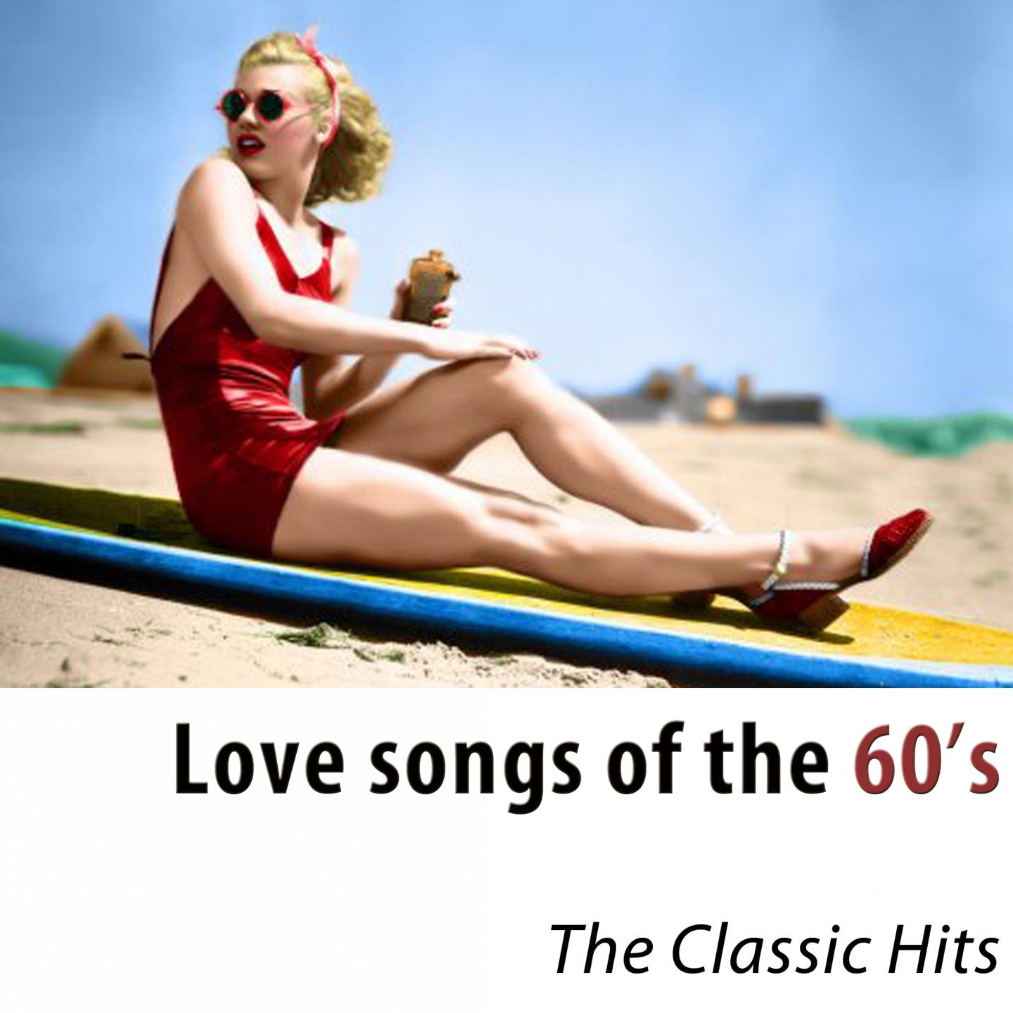 Постер альбома Love Songs of the 60's (The Classic Hits)