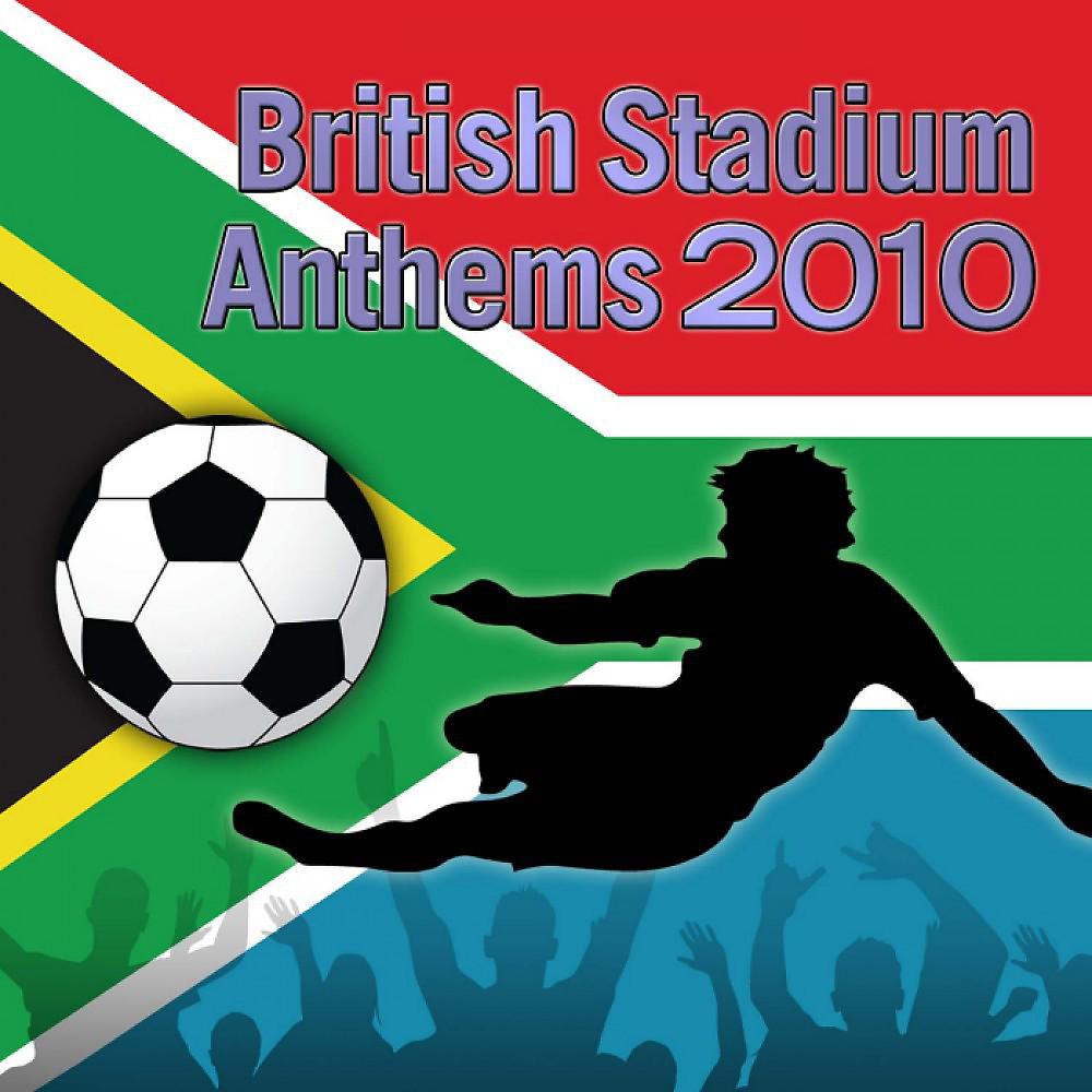Постер альбома British Stadium Anthems 2010
