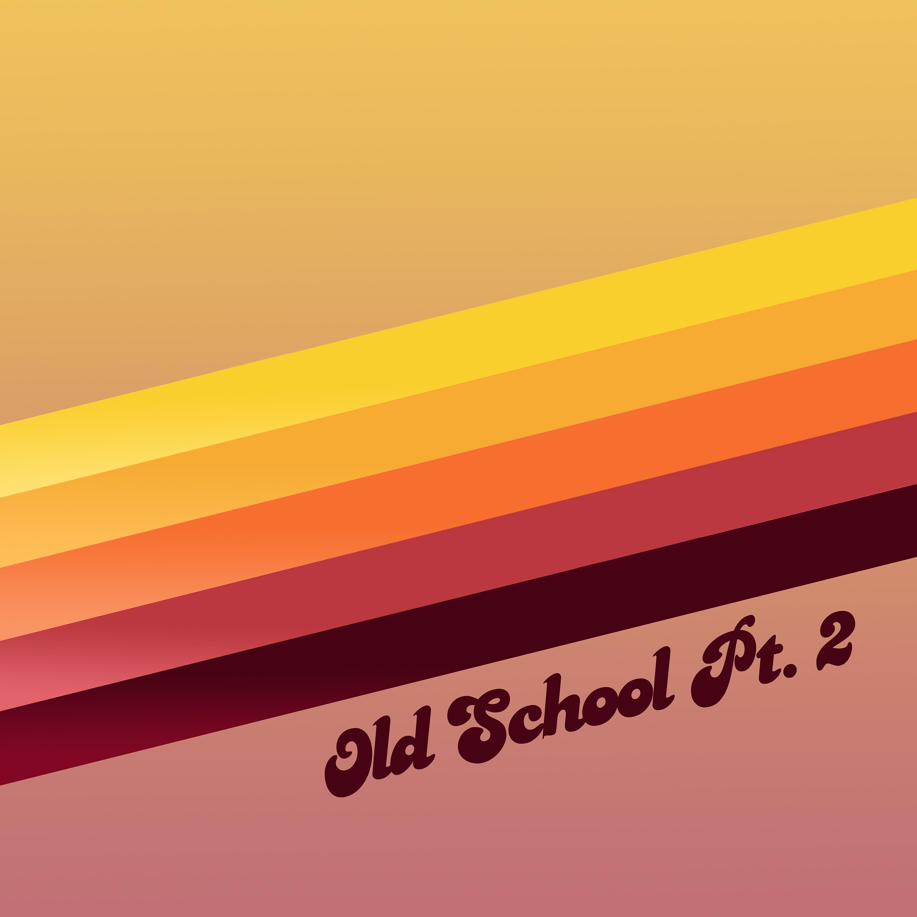 Постер альбома Old School Pt.2