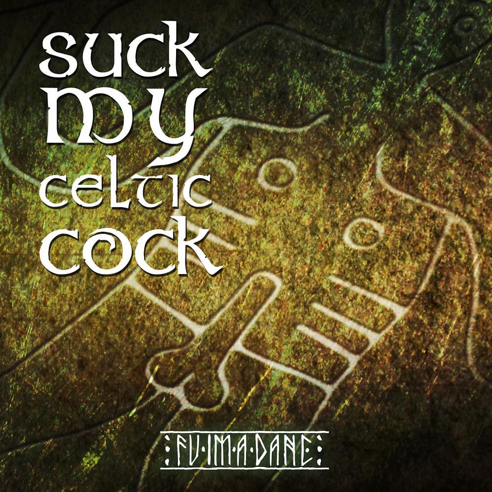 Постер альбома Suck My Celtic Cock