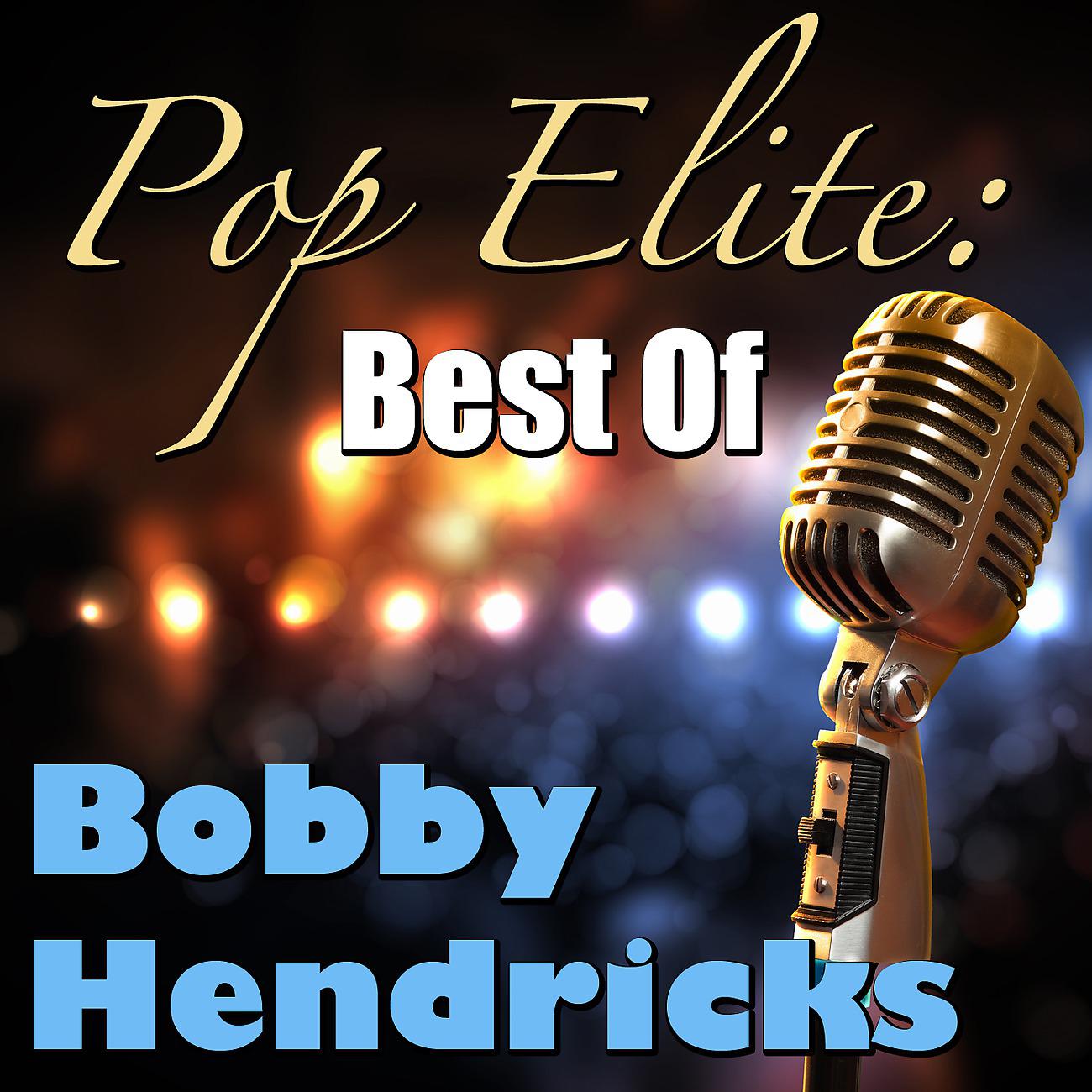 Постер альбома Pop Elite: Best Of Bobby Hendricks