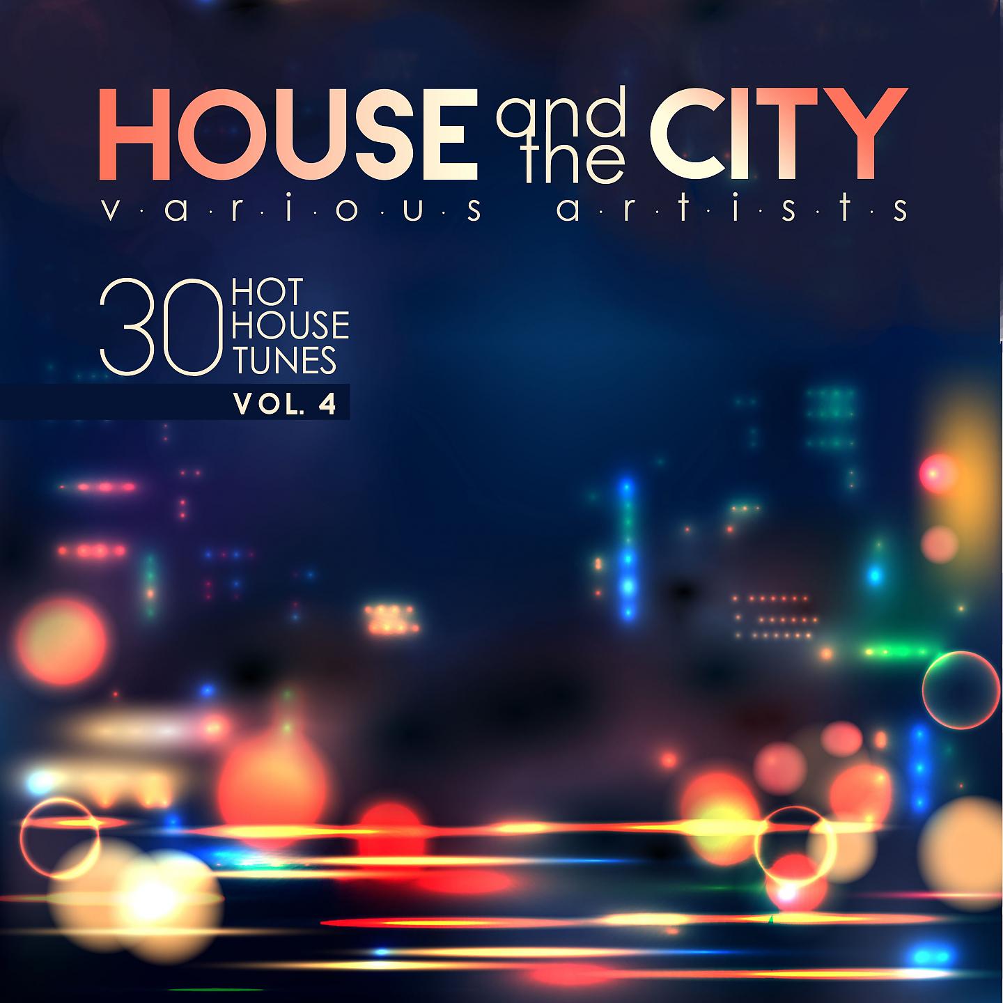 Постер альбома House and the City (30 Hot House Tunes), Vol. 4