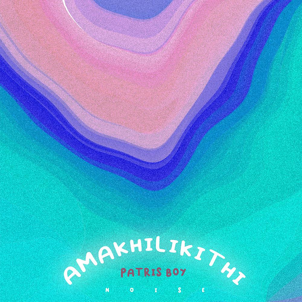 Постер альбома Amakhilikithi Noise