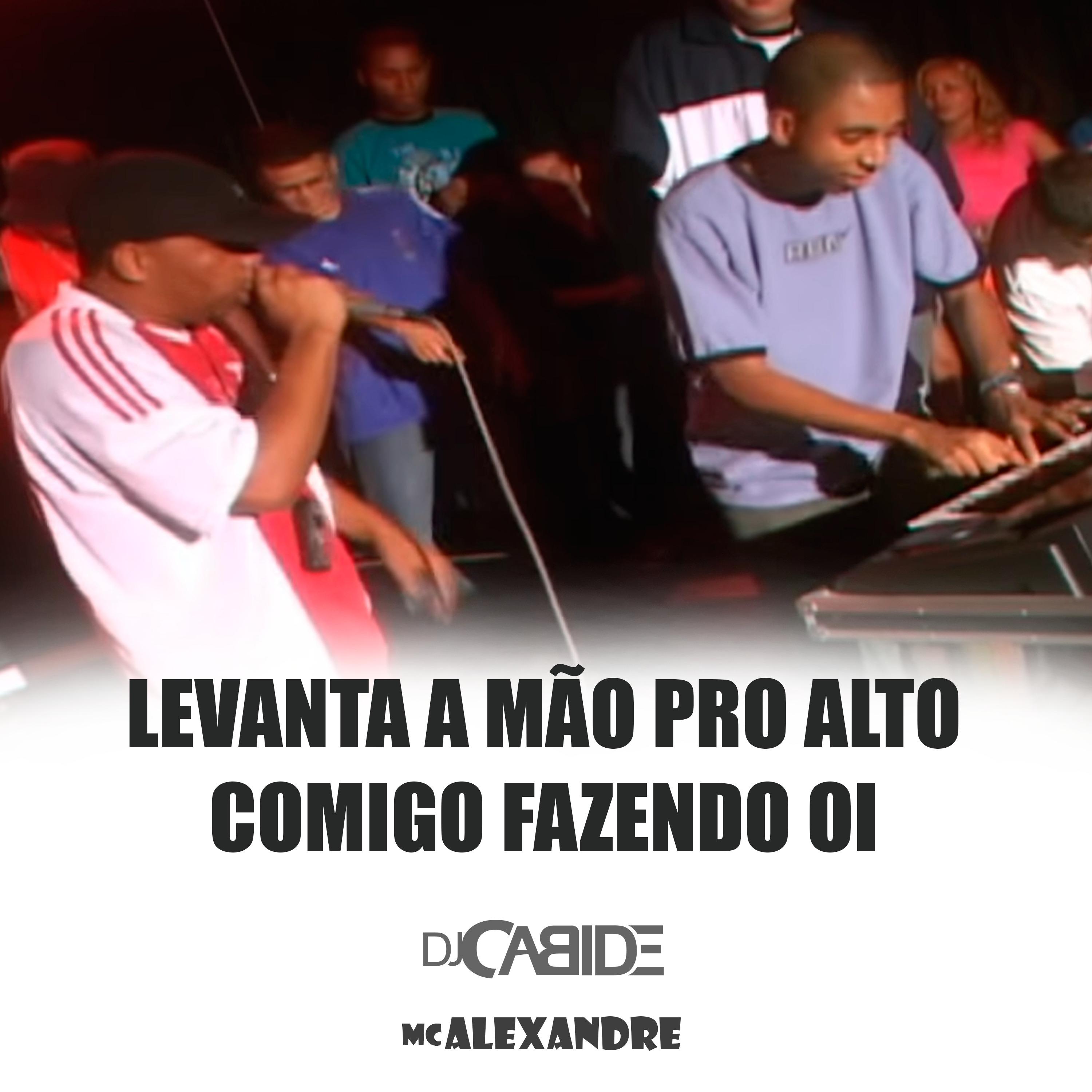 Постер альбома Levanta a Mão pro Alto Comigo Fazendo Oi