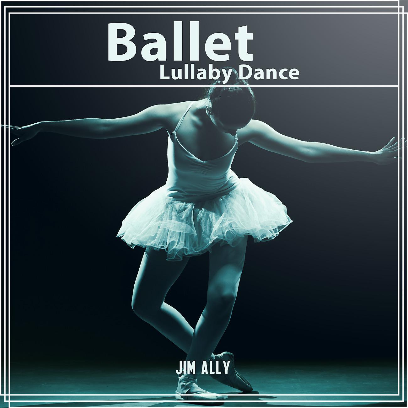 Постер альбома Ballet Lullaby Dance