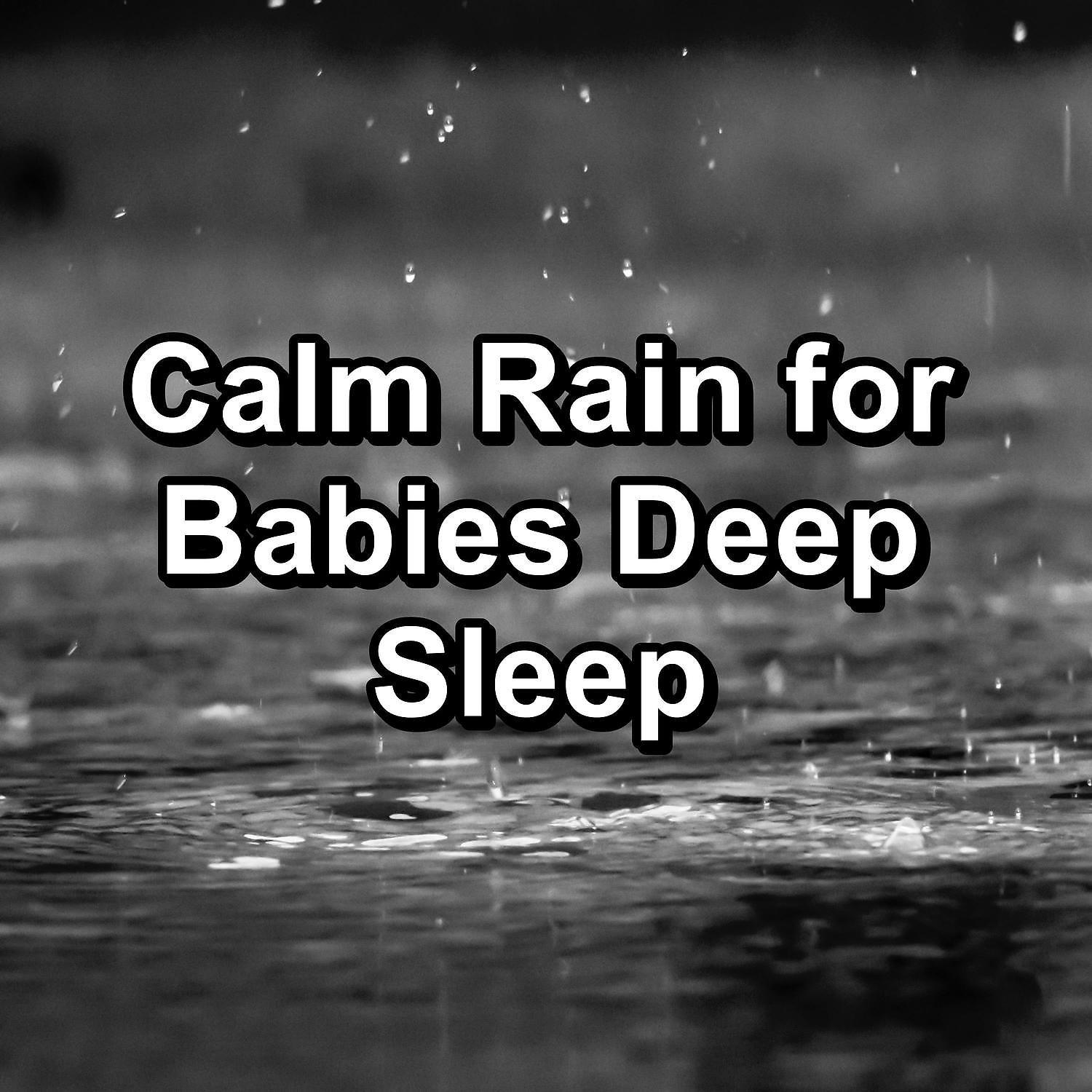 Постер альбома Calm Rain for Babies Deep Sleep