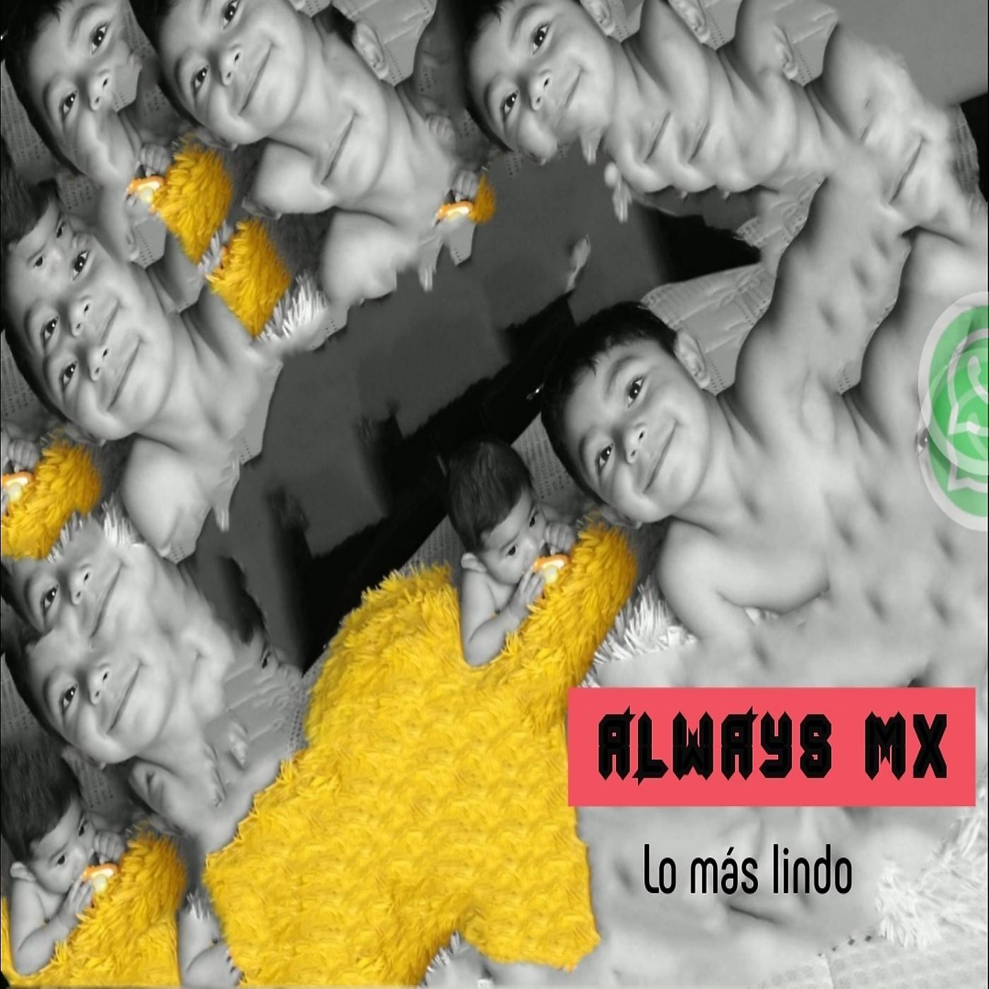 Постер альбома Always Mx-Lo Más Lindo