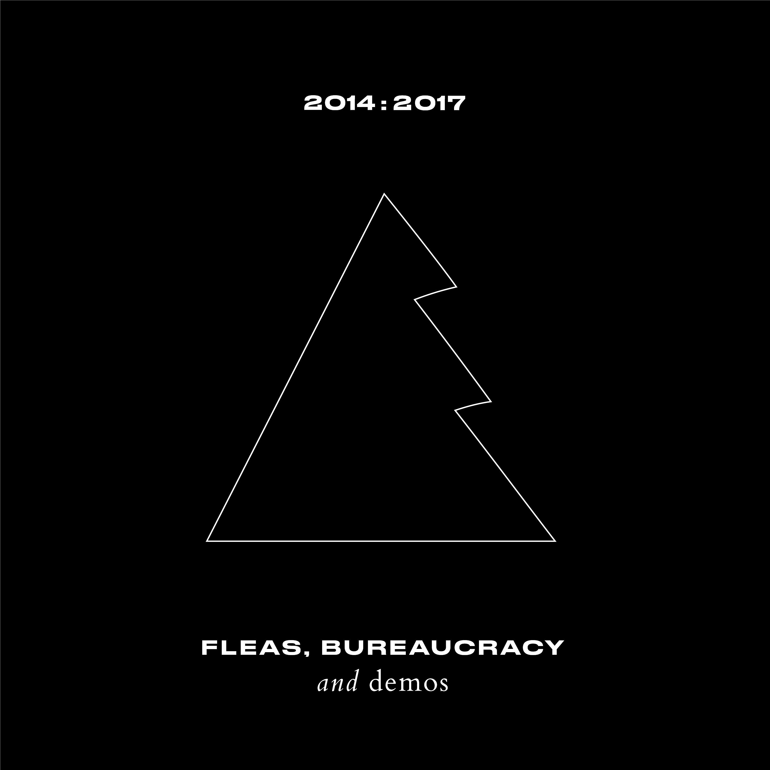 Постер альбома 2014-2017 Fleas, Bureaucracy & Demos