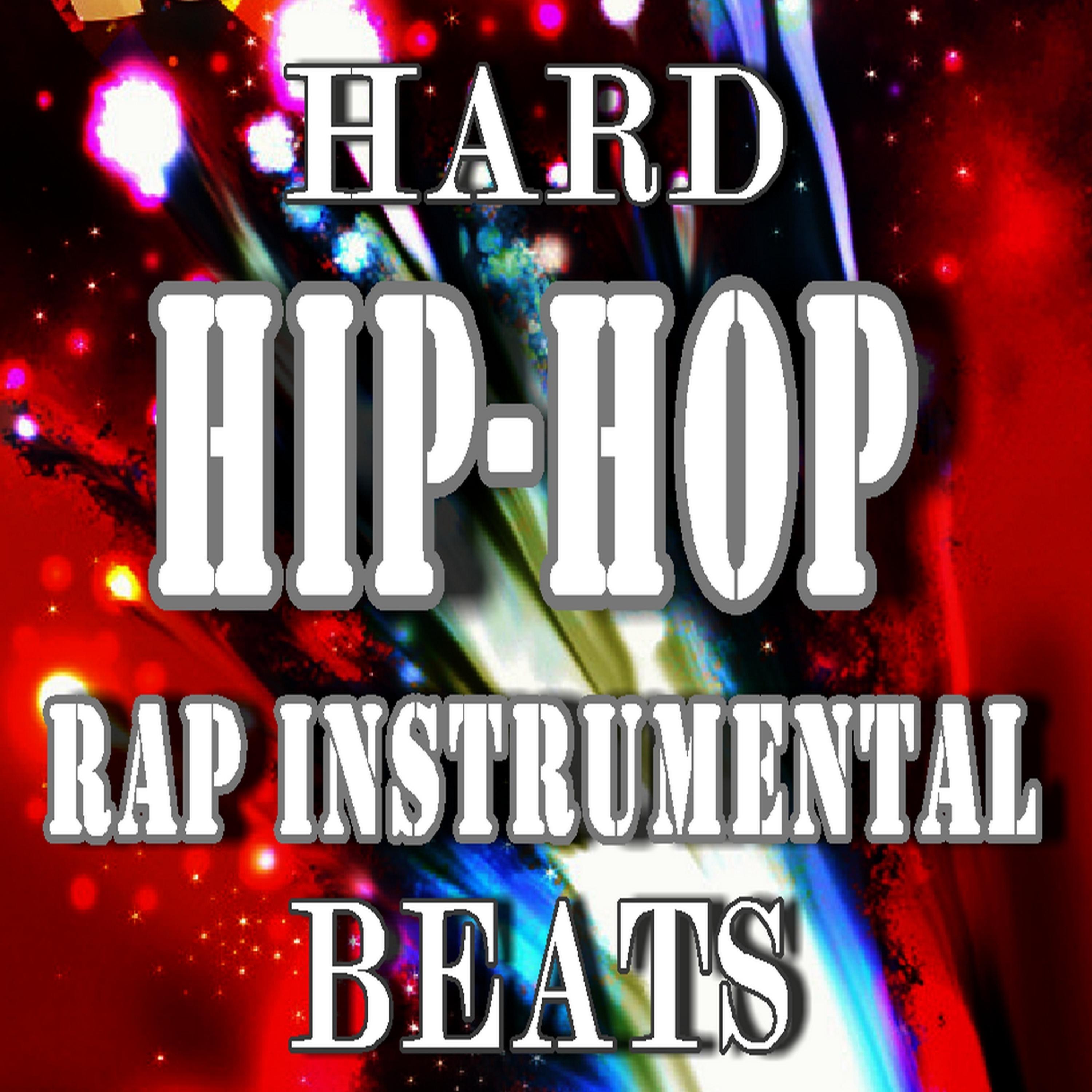 Постер альбома Hard Hip-Hop Rap Instrumental Beats