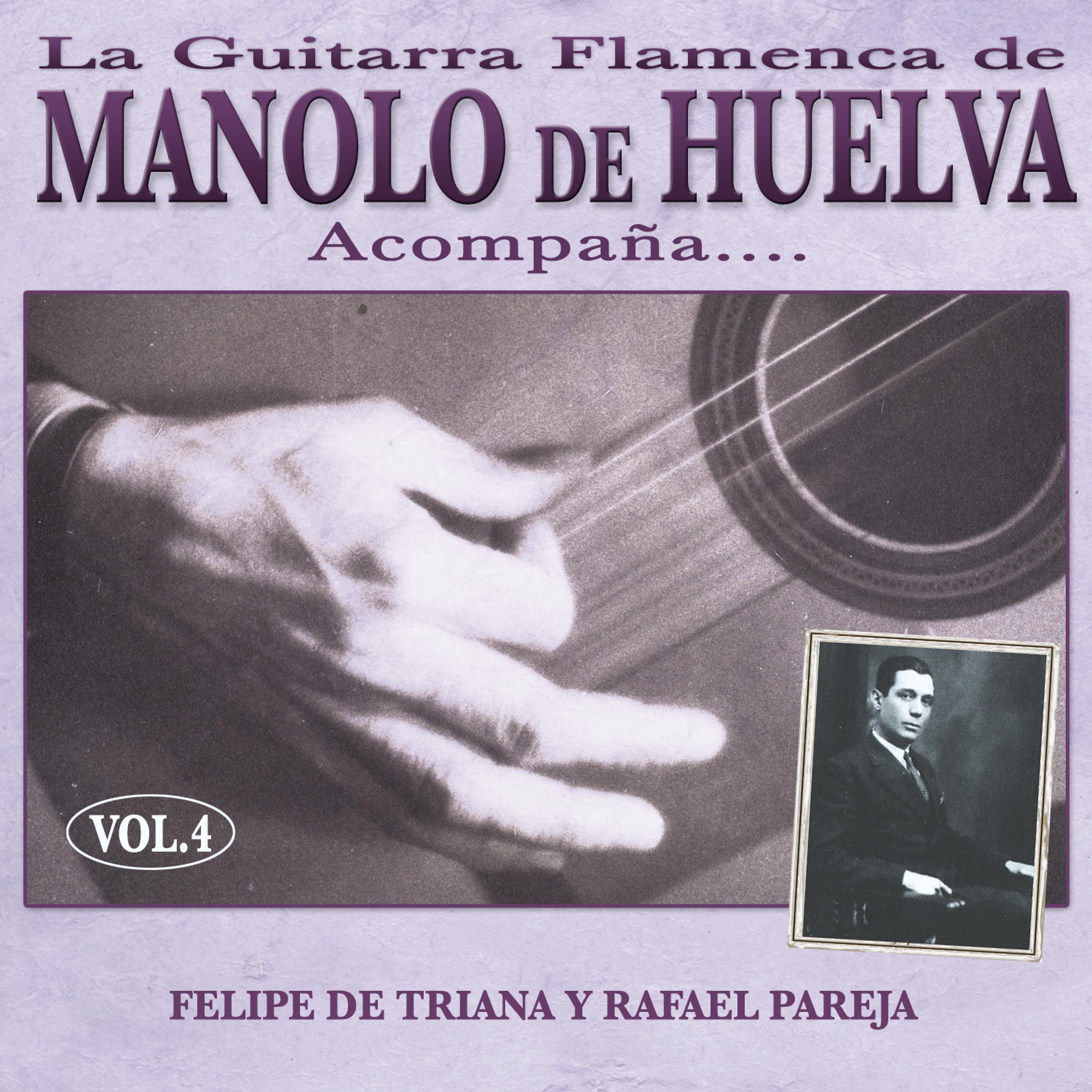 Постер альбома La Guitarra Flamenca de Manolo de Huelva Acompaña ... Felipe de Triana y Rafael Pareja Vol. 4