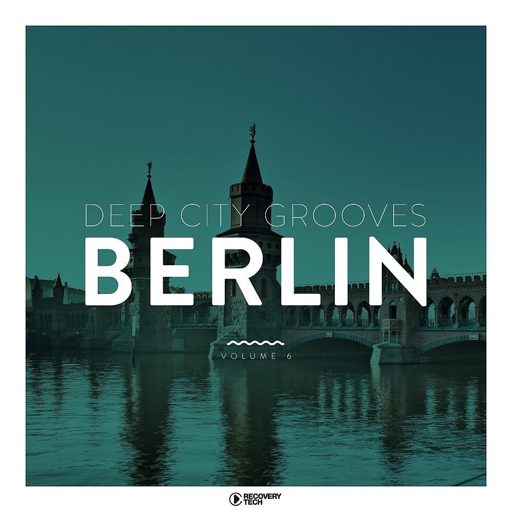 Постер альбома Deep City Grooves Berlin, Vol. 6