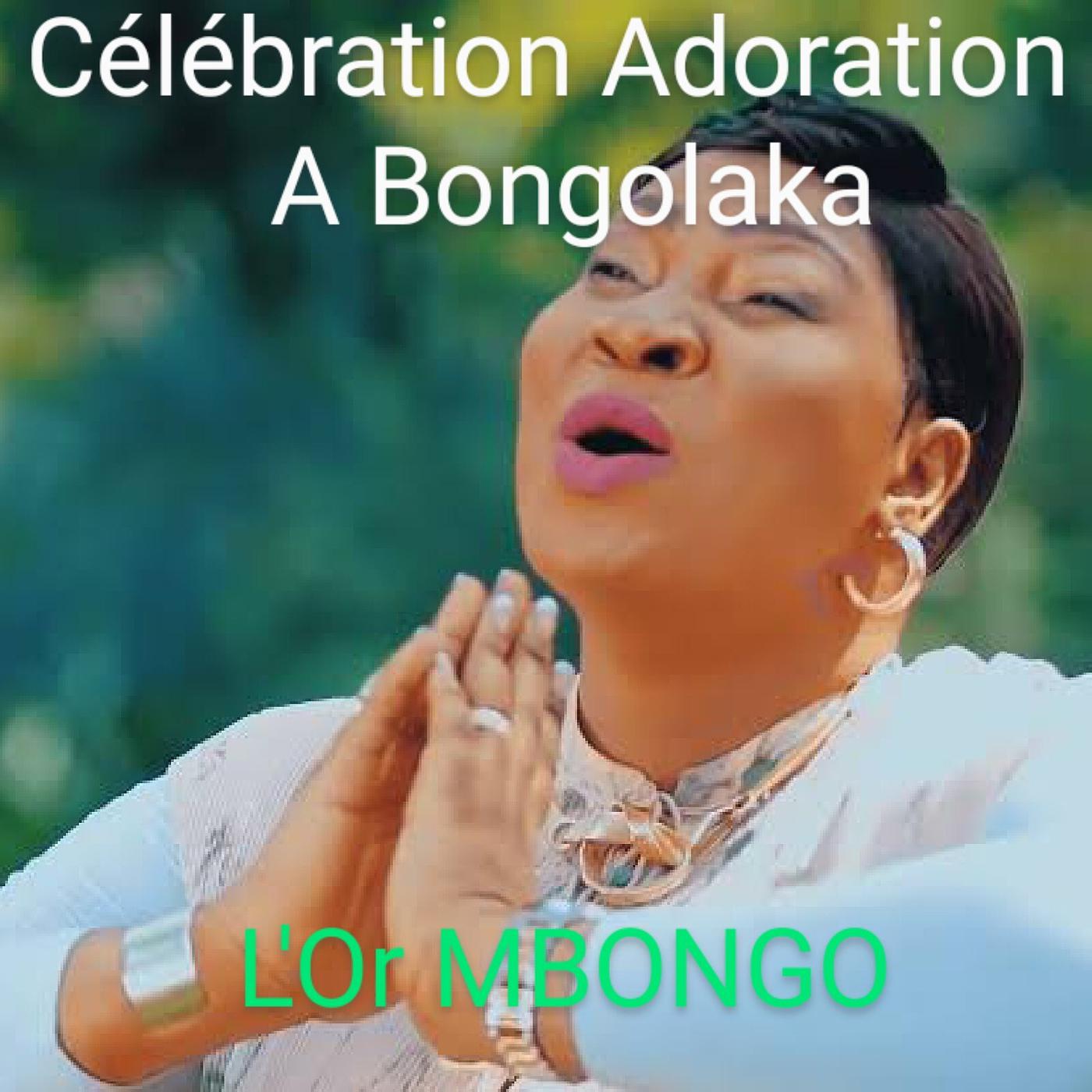 Постер альбома Célébration Adoration: A Bongolaka