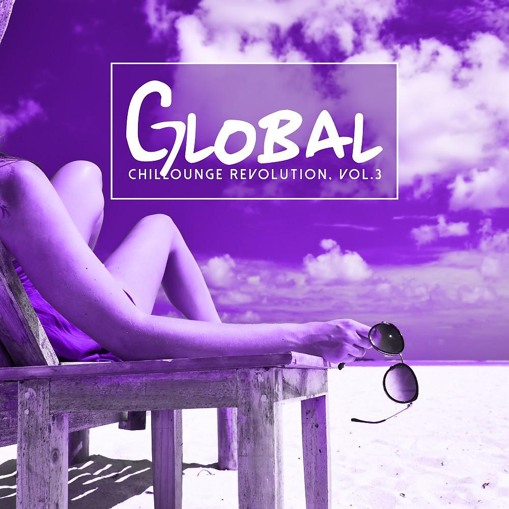 Постер альбома Global Chillounge Revolution, Vol. 3