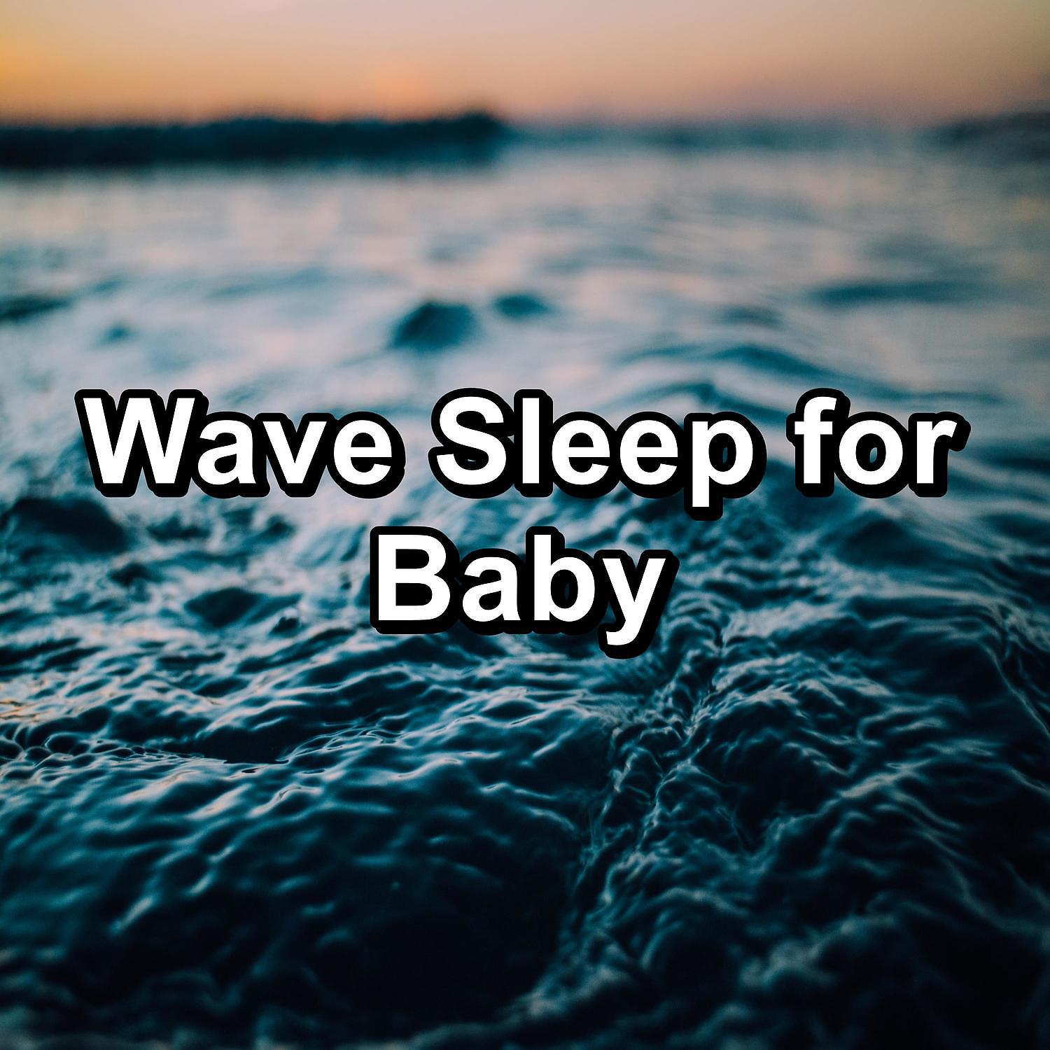 Постер альбома Wave Sleep for Baby