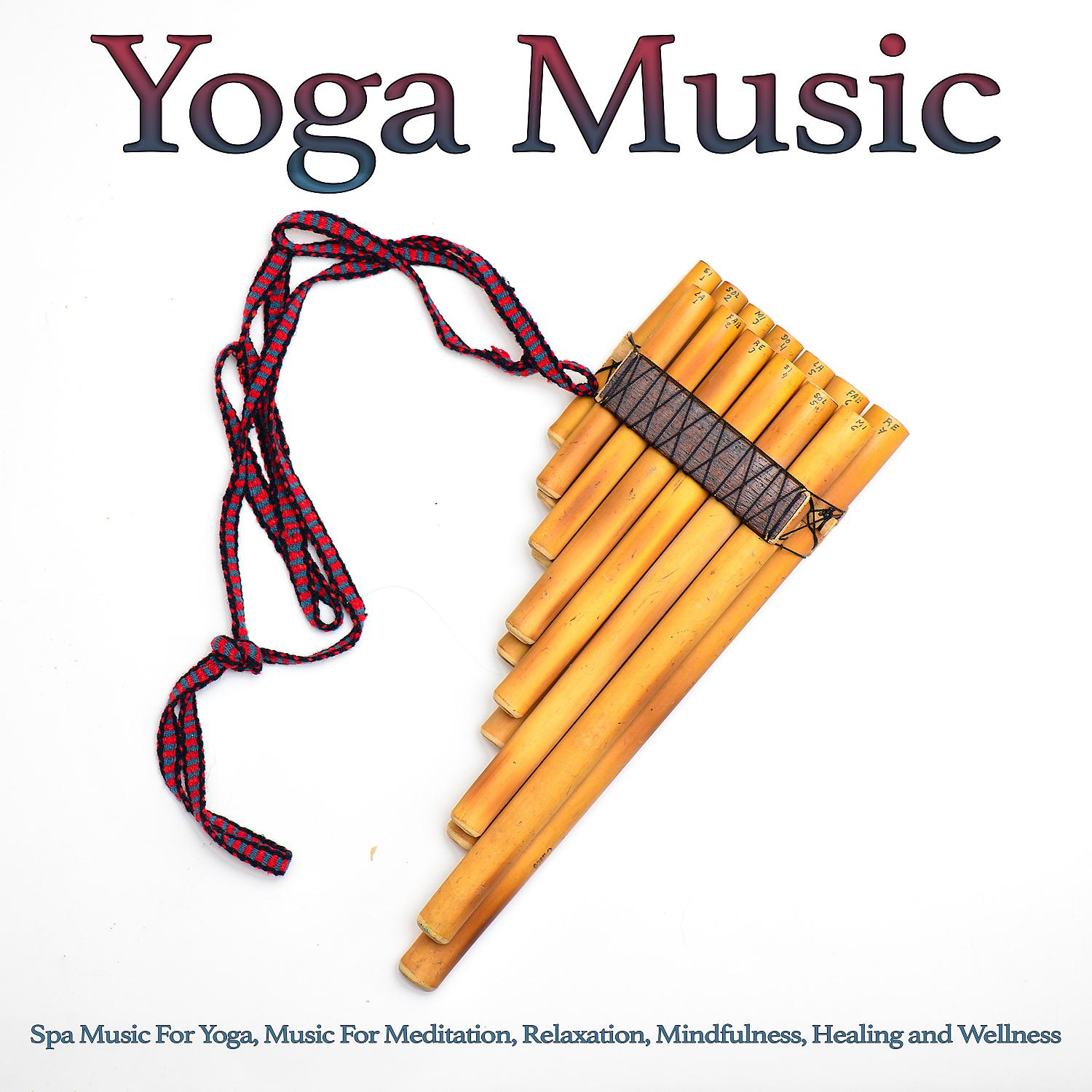 Постер альбома Yoga Music: Spa Music For Yoga, Music For Meditation, Relaxation, Mindfulness, Healing and Wellness